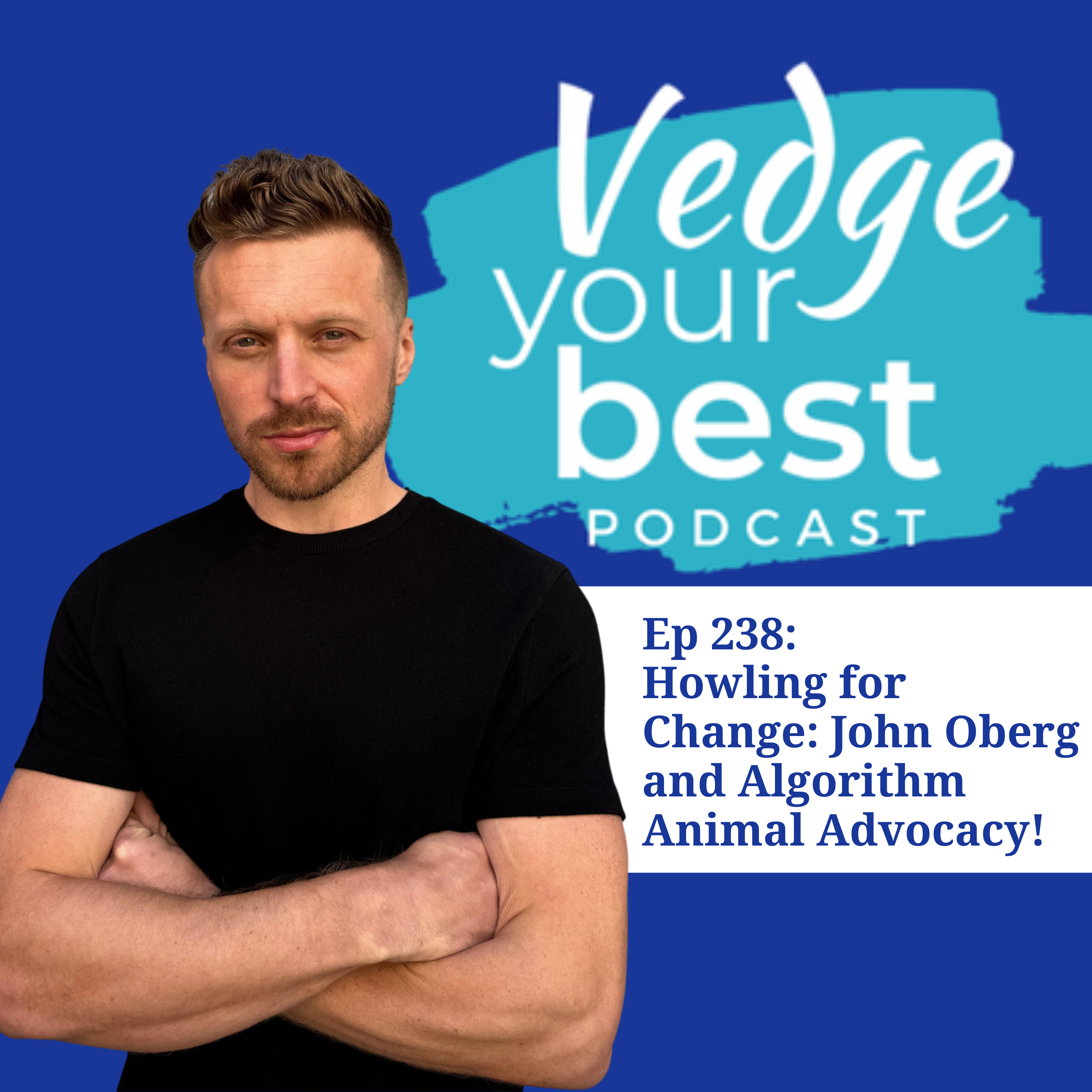 238: Howling for Change - John Oberg and the Algorithm of Animal Advocacy episode artwork