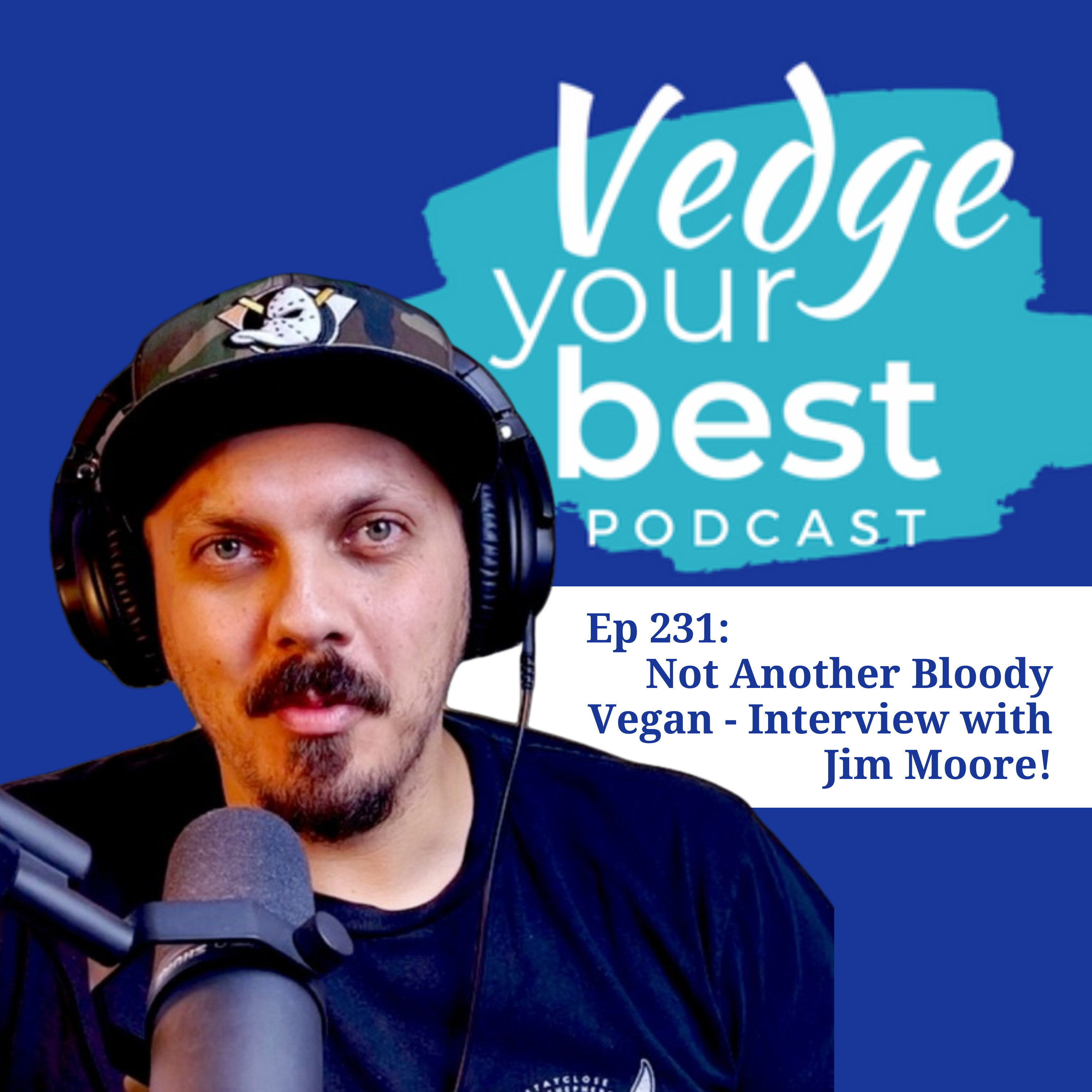 231: Not Another Bloody Vegan - Interview with Jim Moore  episode artwork