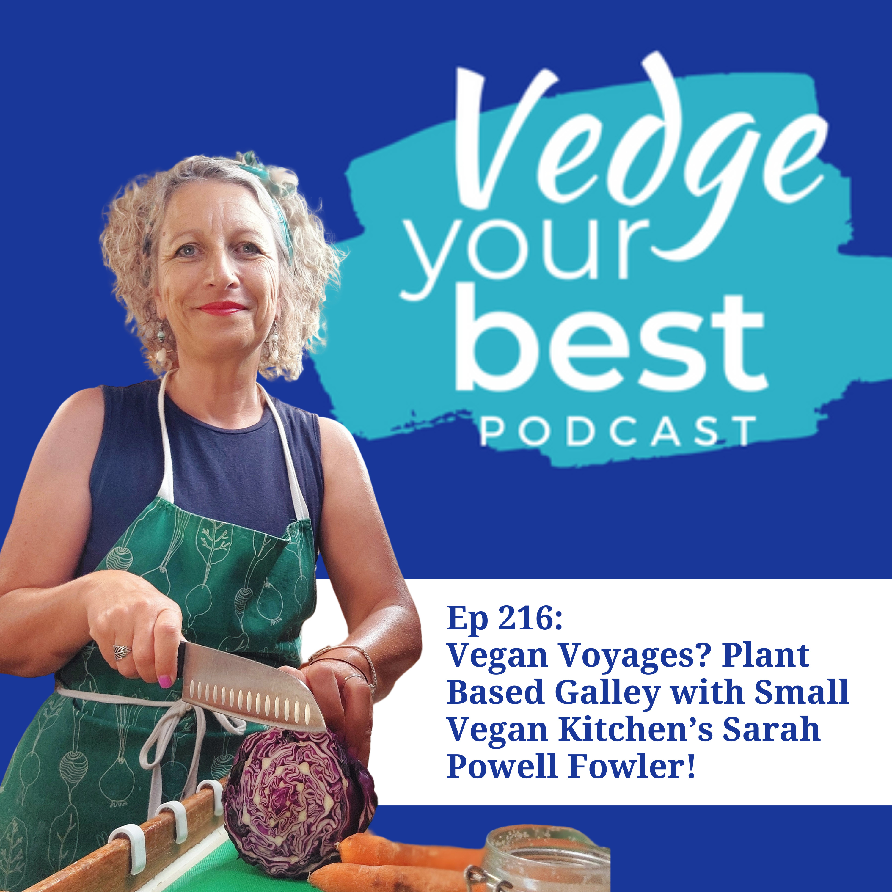 216: Vegan Voyages? Plant Based Galley with Small Vegan Kitchen’s Sarah Powell Fowler episode artwork
