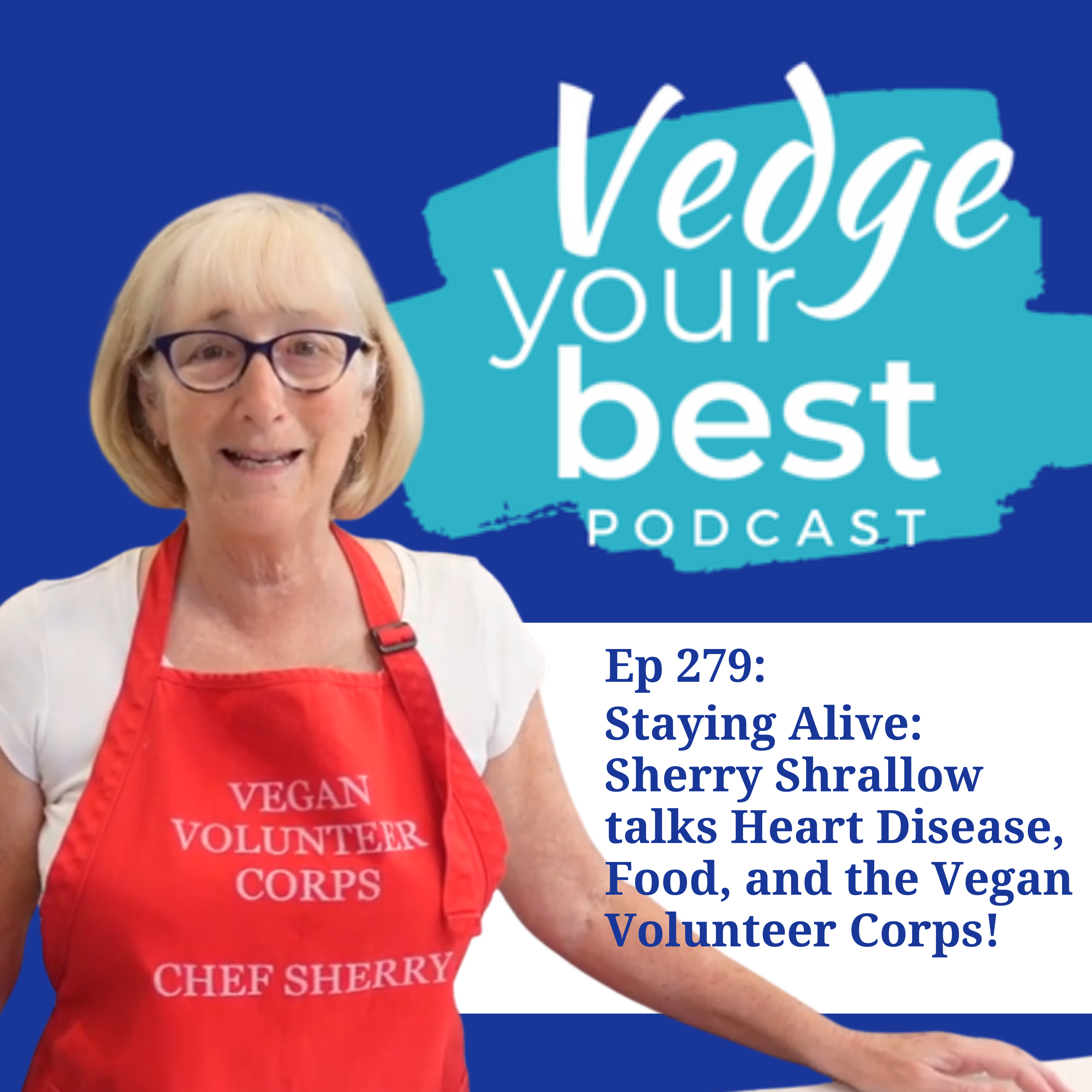 279: Staying Alive: Sherry Shrallow Talks Heart Disease, Food, and the Vegan Volunteer Corps episode artwork