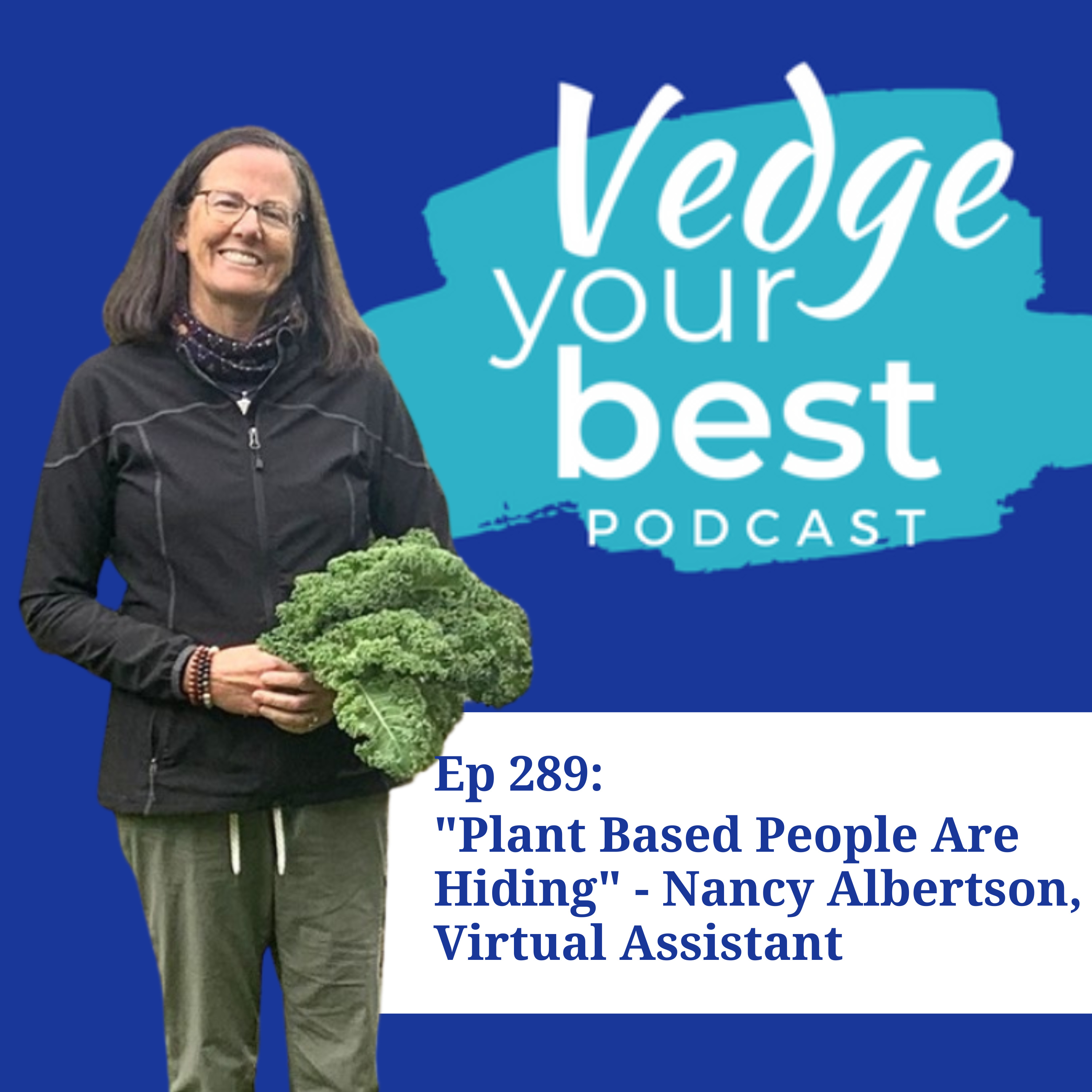 289: "Plant Based People Are Hiding" - Nancy Albertson, Virtual Assistant episode artwork