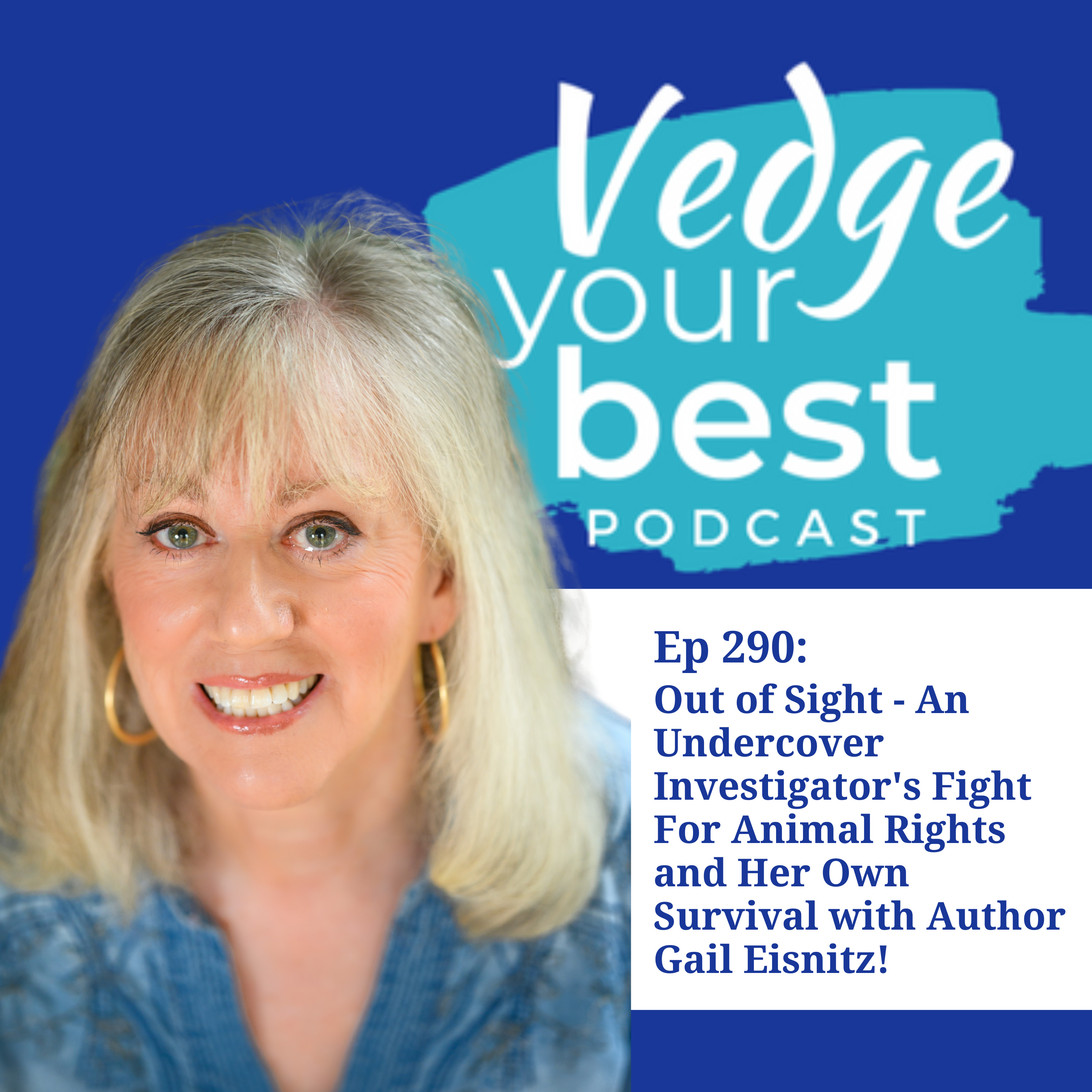 290: Out of Sight - An Undercover Investigator’s Fight for Animal Rights and Her Own Survival with Gail Eisnitz episode artwork