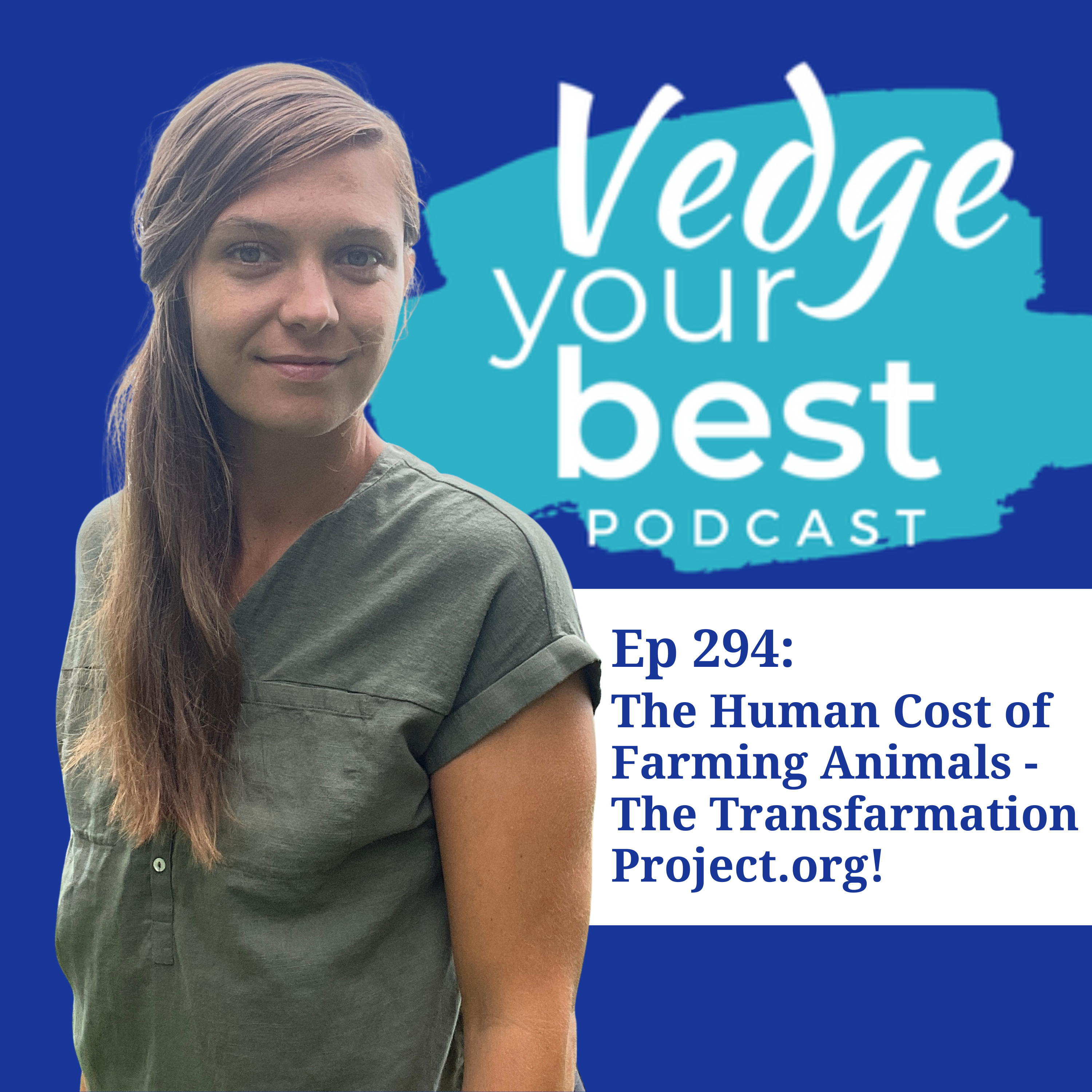 294: The Human Cost of Farming Animals - The Transfarmation Project.org episode artwork