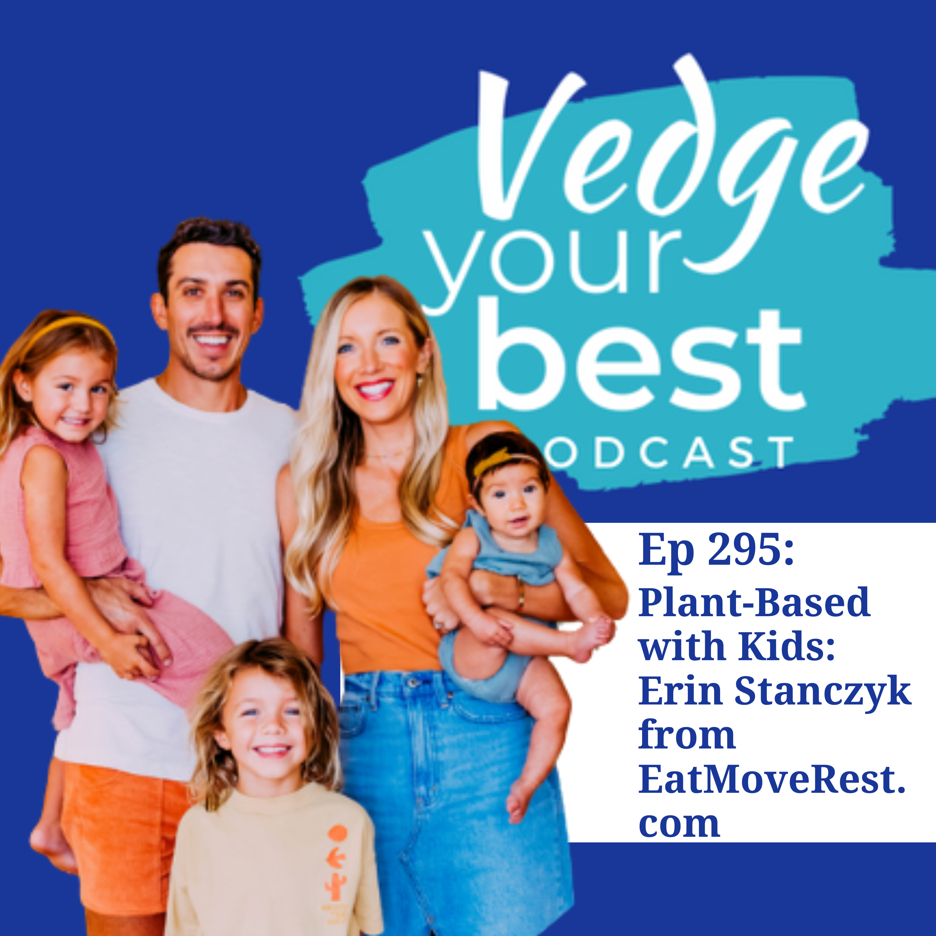 295: Plant Based With Kids: Erin Stanczyk from EatMoveRest.com episode artwork