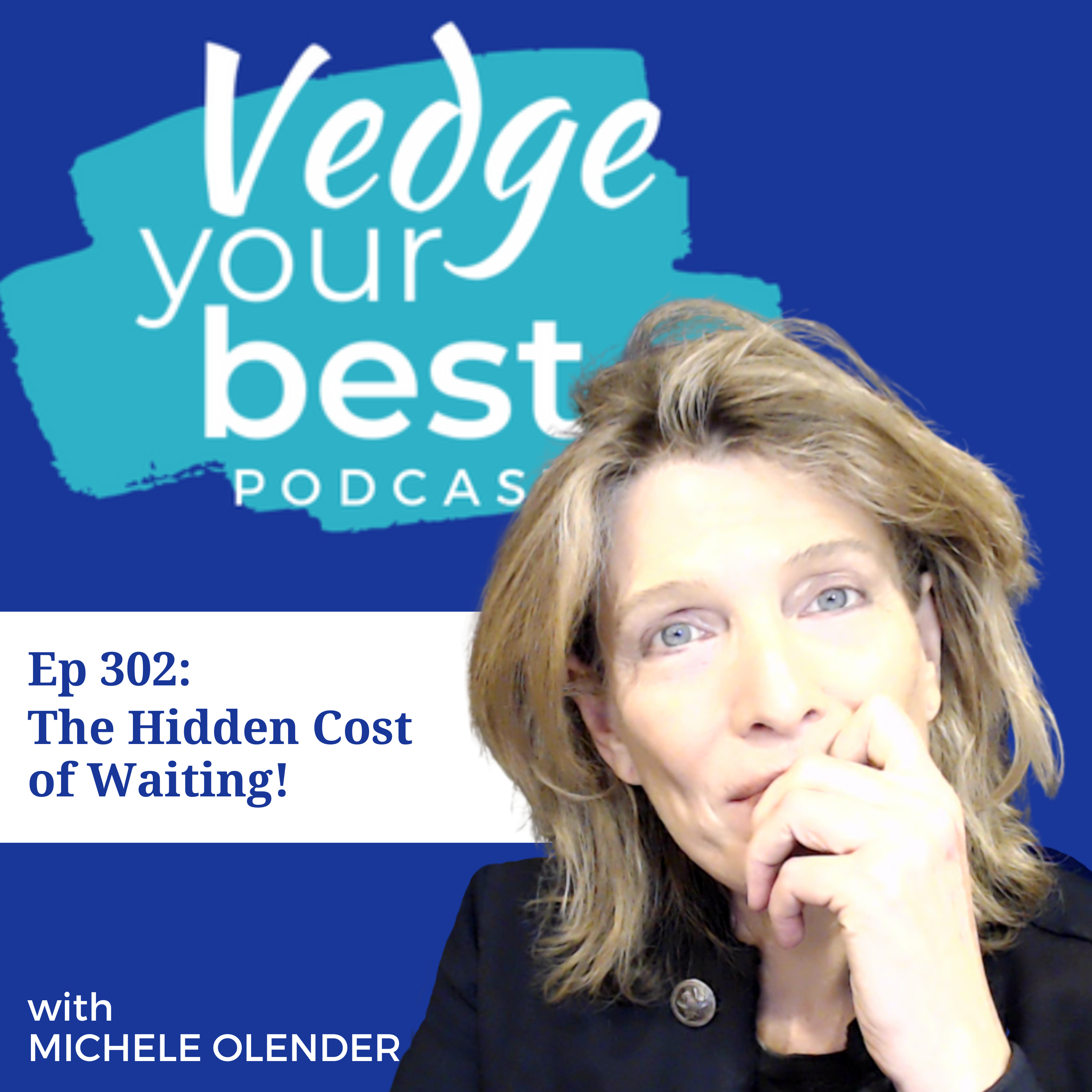 302: The Hidden Cost of Waiting episode artwork