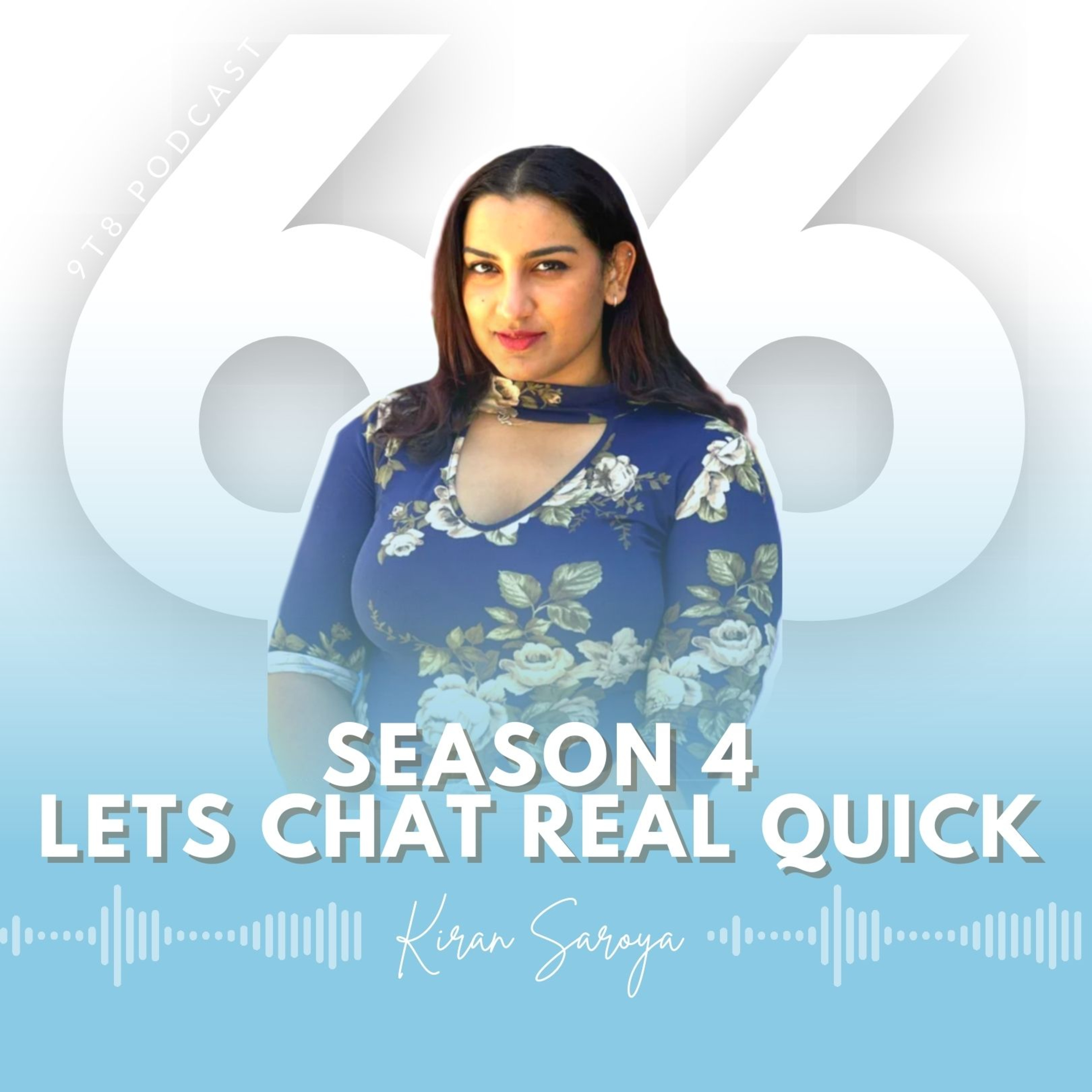 EP 66: Season 4, Lets Chat Real Quick w/ Kiran Saroya episode artwork