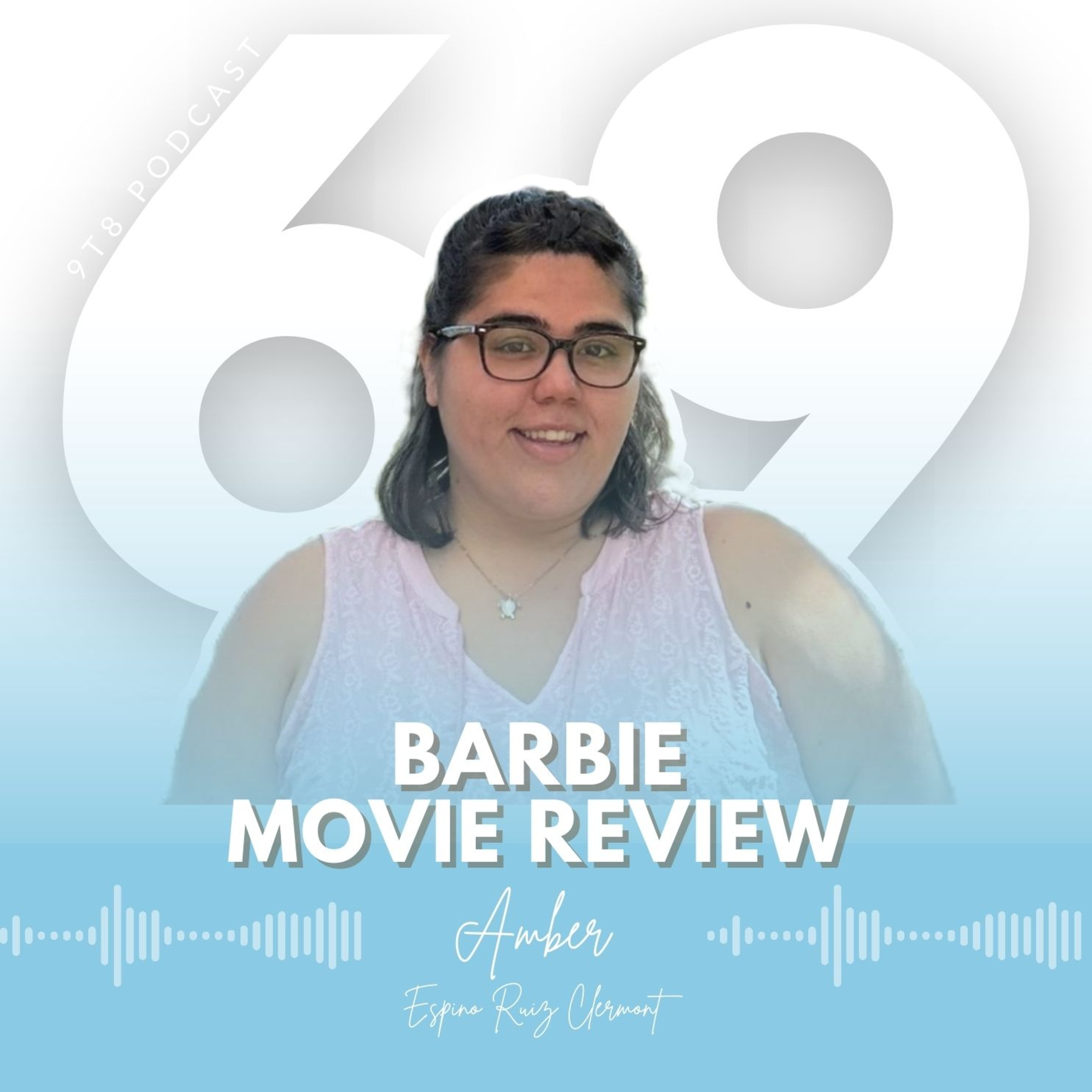 EP 69 Barbie 2023 Movie Review w/ Amber Espino Ruiz Clermont episode artwork