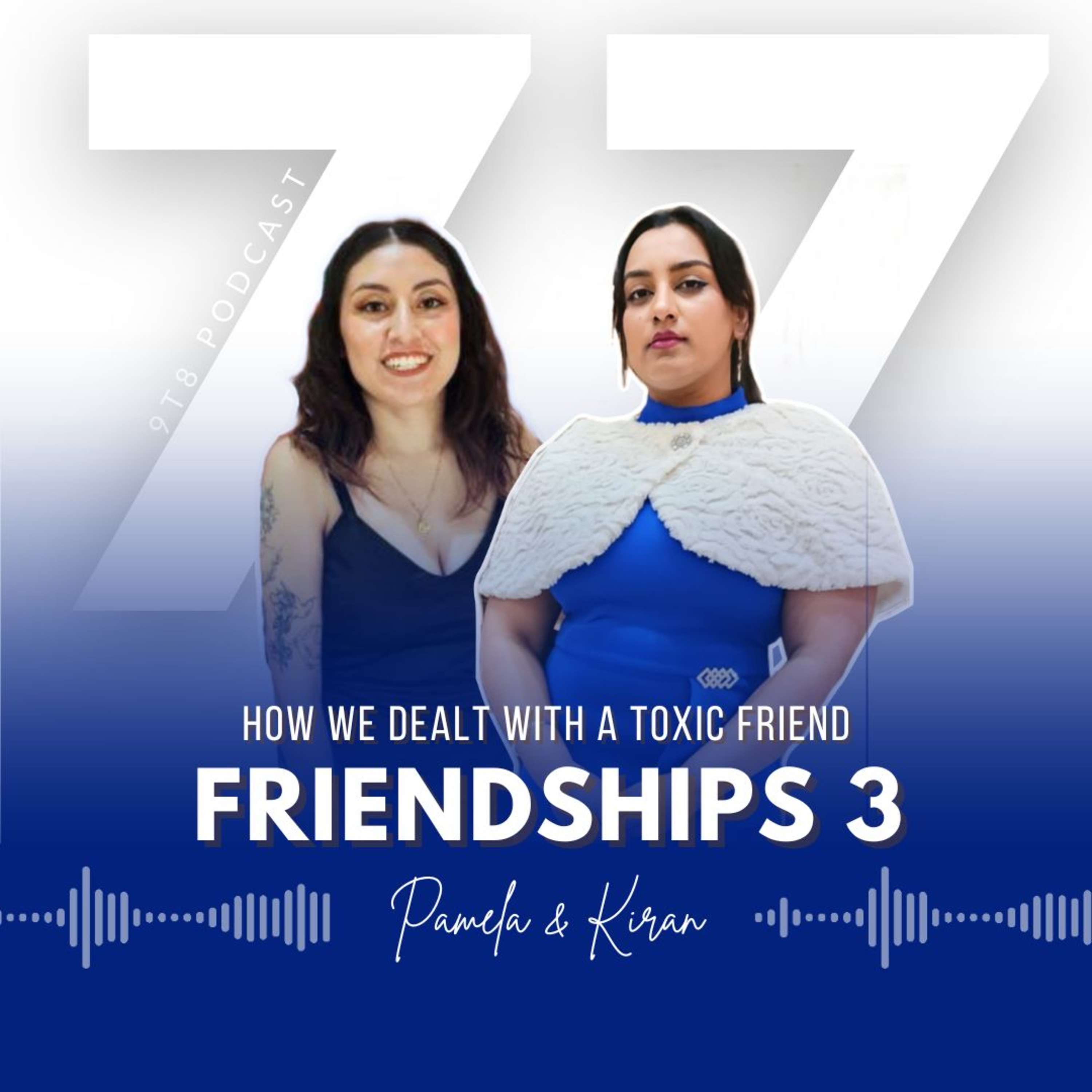 EP 77: Friendships 3, How we Dealt with a Toxic Friend episode artwork