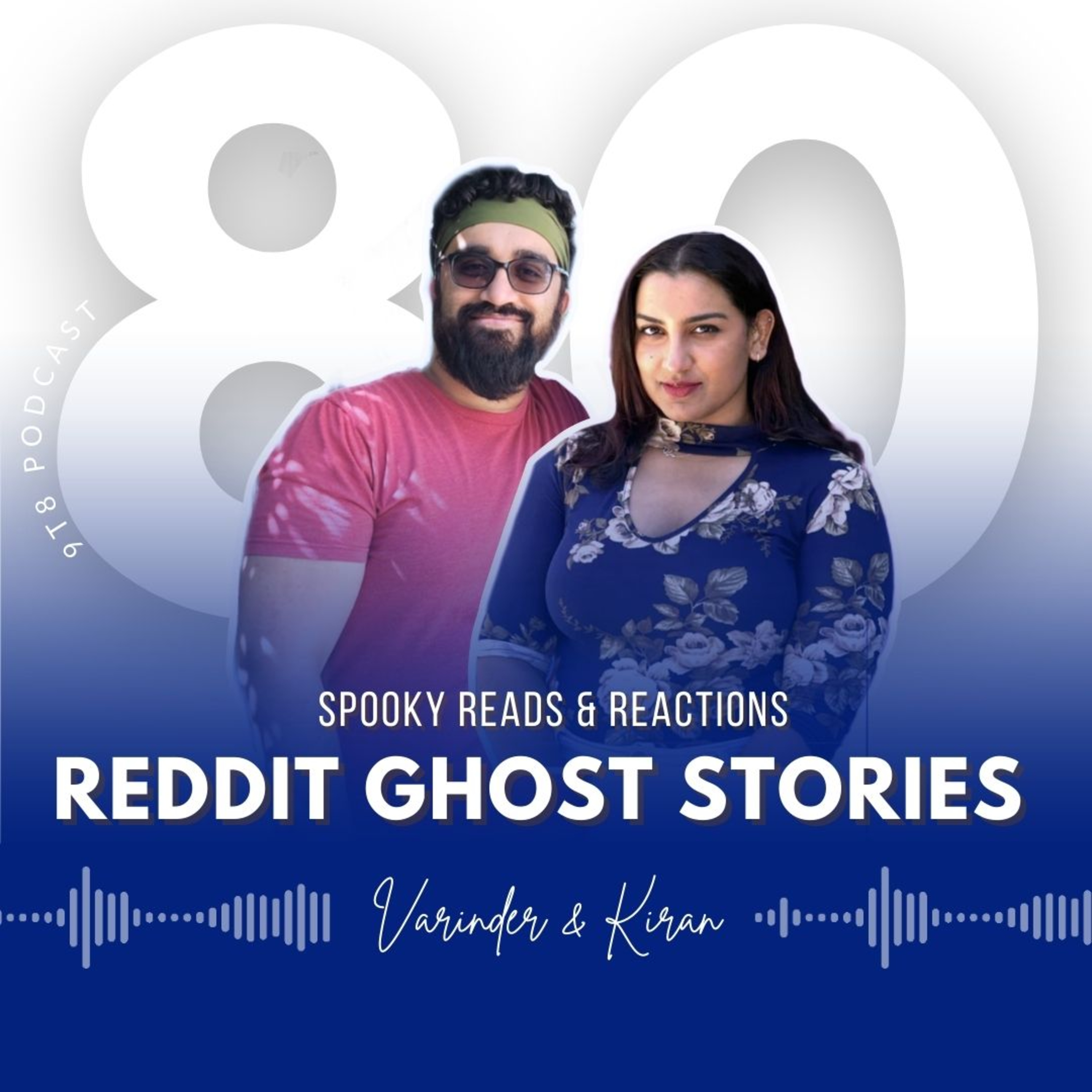 EP 80: Ghost Stories from Reddit, Spooky Reads and Reactions w/ Varinder & Kiran episode artwork