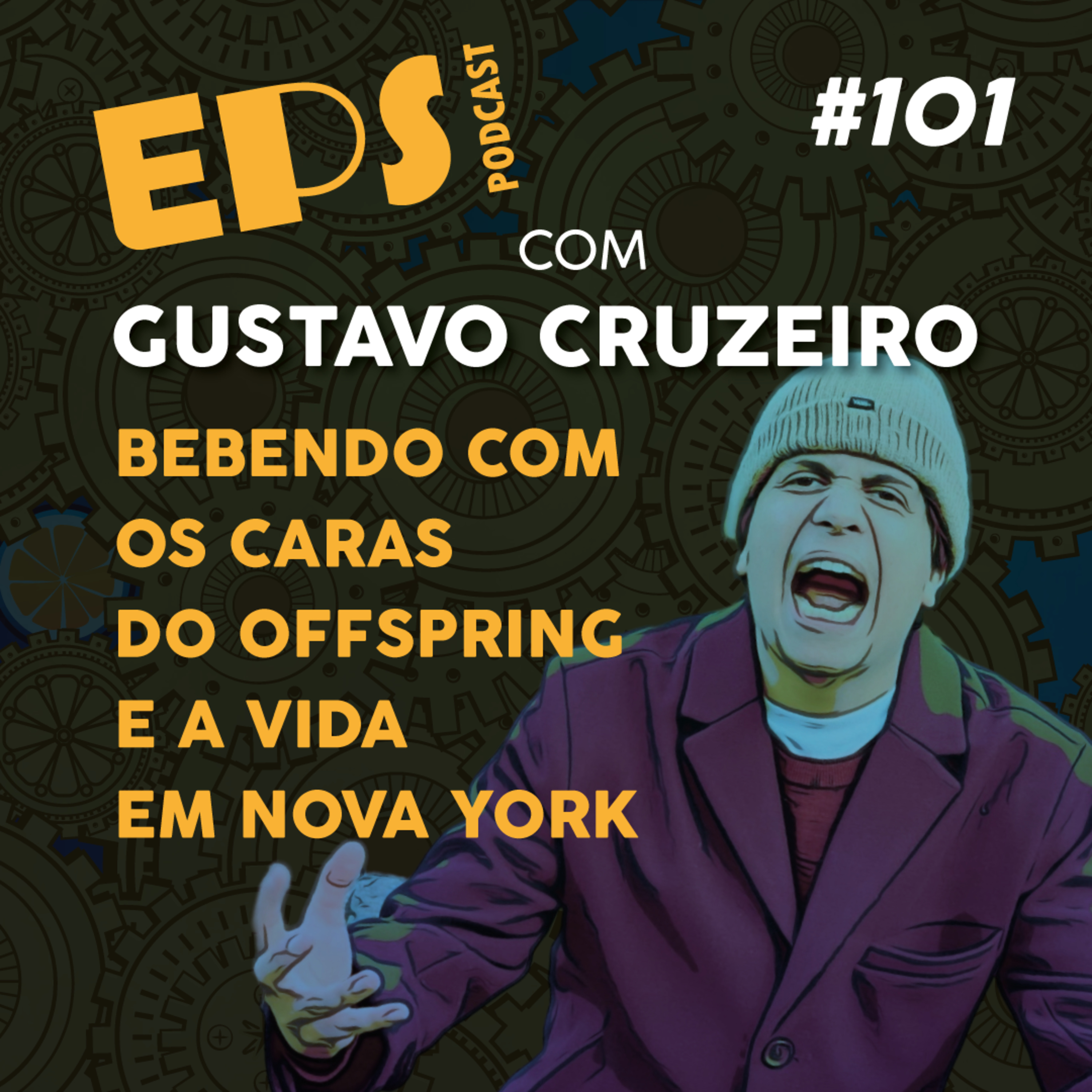 EPS#101 Bebendo com os caras do Offspring e a vida em Nova York, com Gustavo Cruzeiro episode artwork
