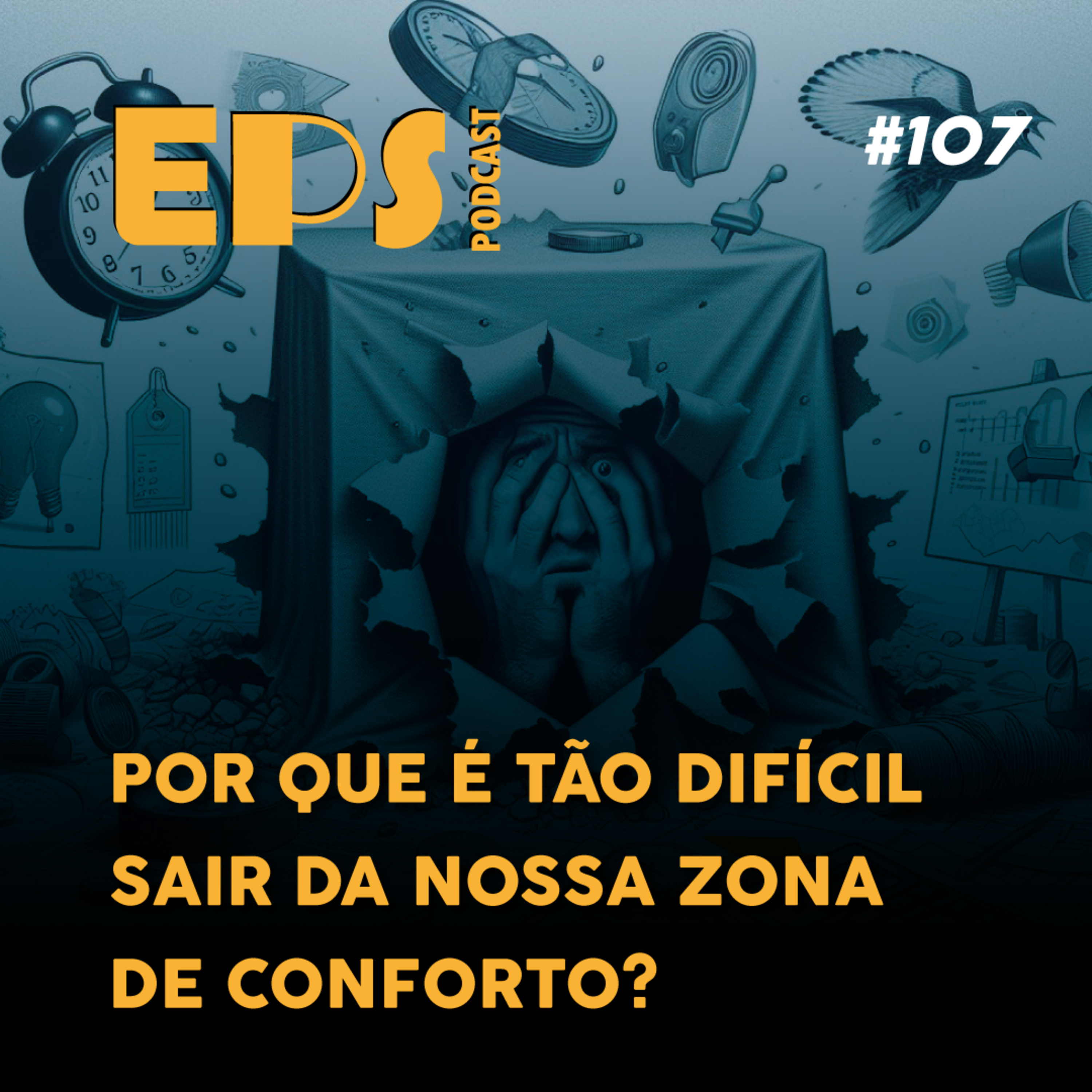 EPS#107 Por que é tão difícil sair da nossa zona de conforto? episode artwork