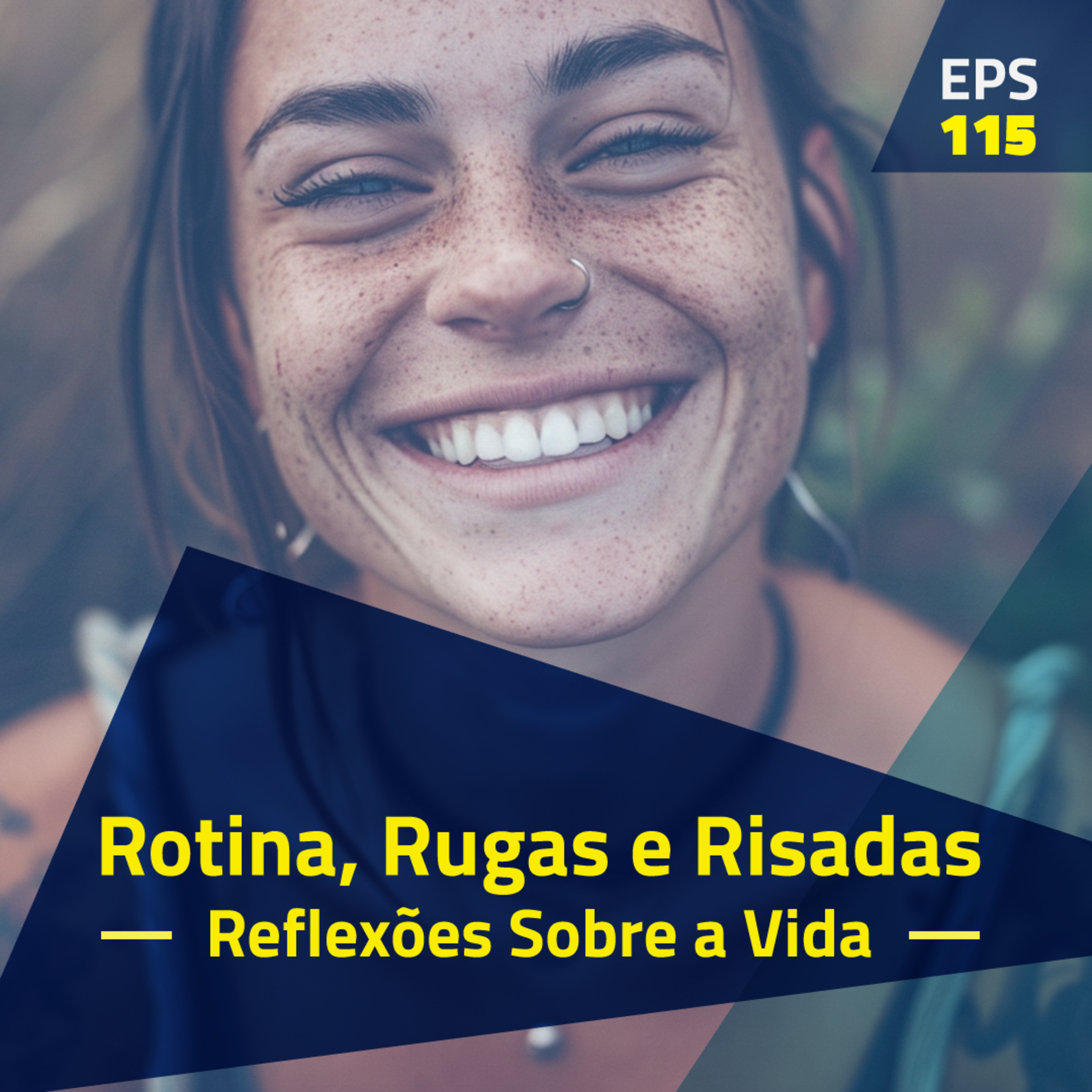 EPS#115 Rotina, Rugas e Risadas: Reflexões Sobre a Vida episode artwork