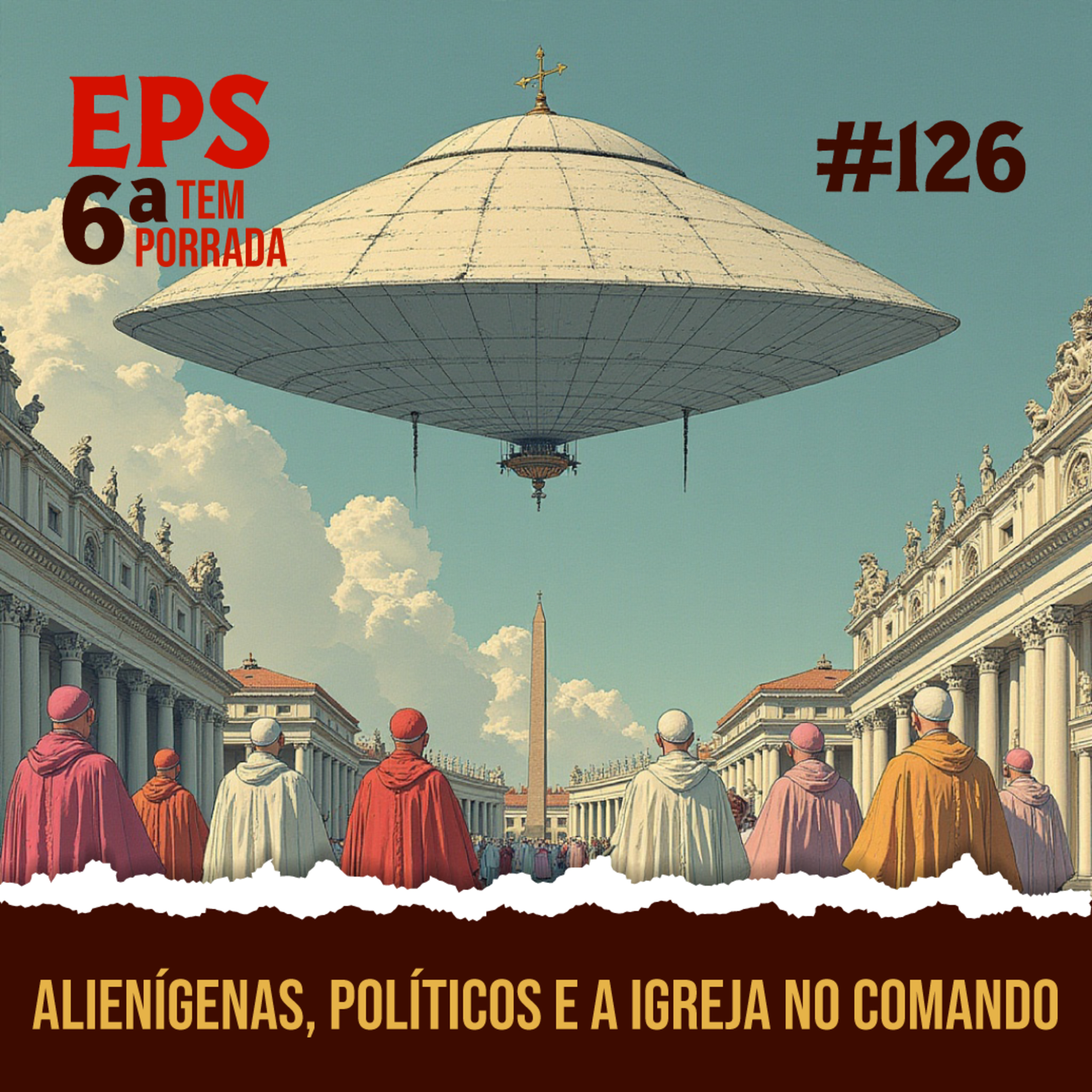 O Grande Show do Apocalipse: Alienígenas, Políticos e a Igreja no Comando (Enquanto Você Briga por Memes) - EPS 126 episode artwork