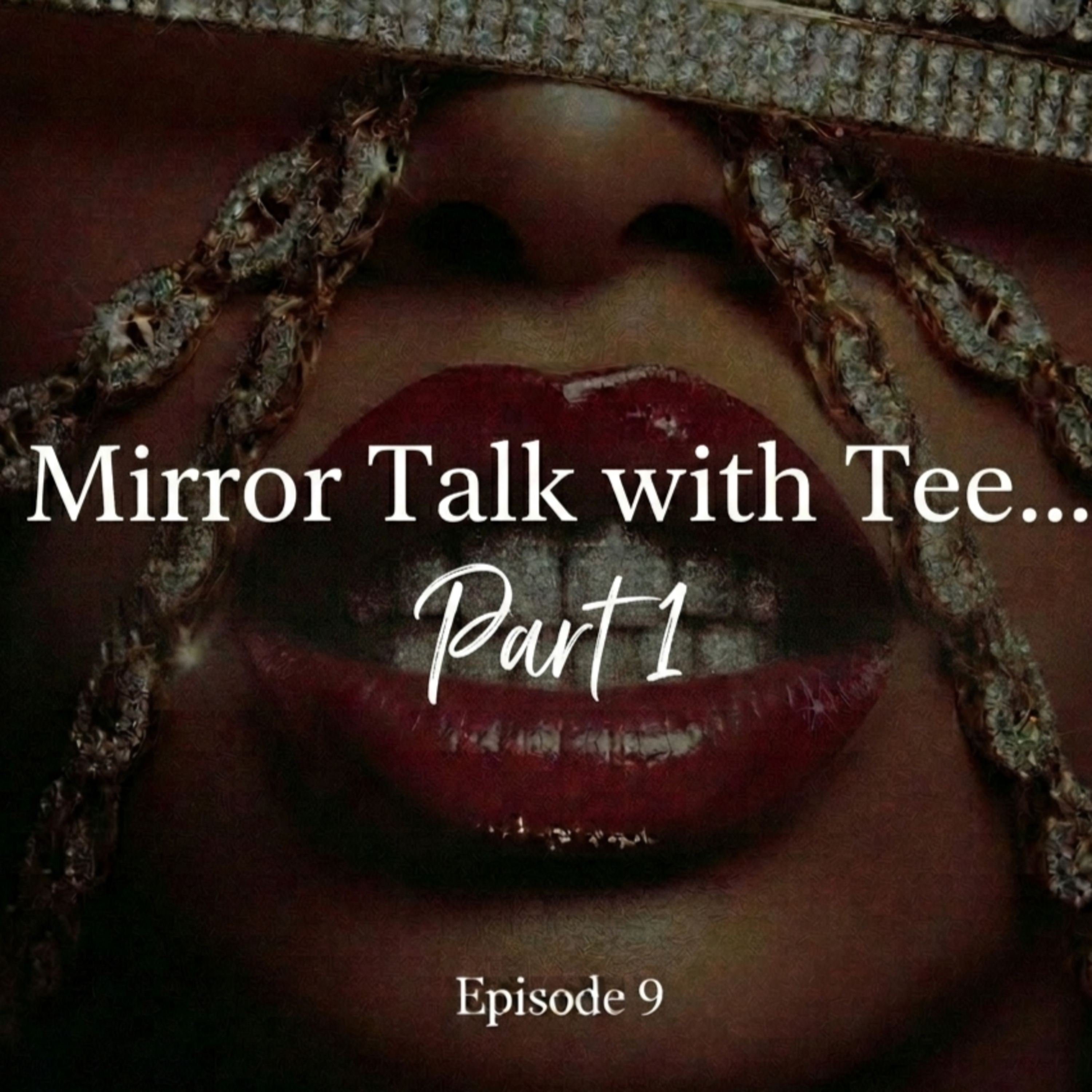 |Mirror Talk with Tee - Part 1| episode artwork