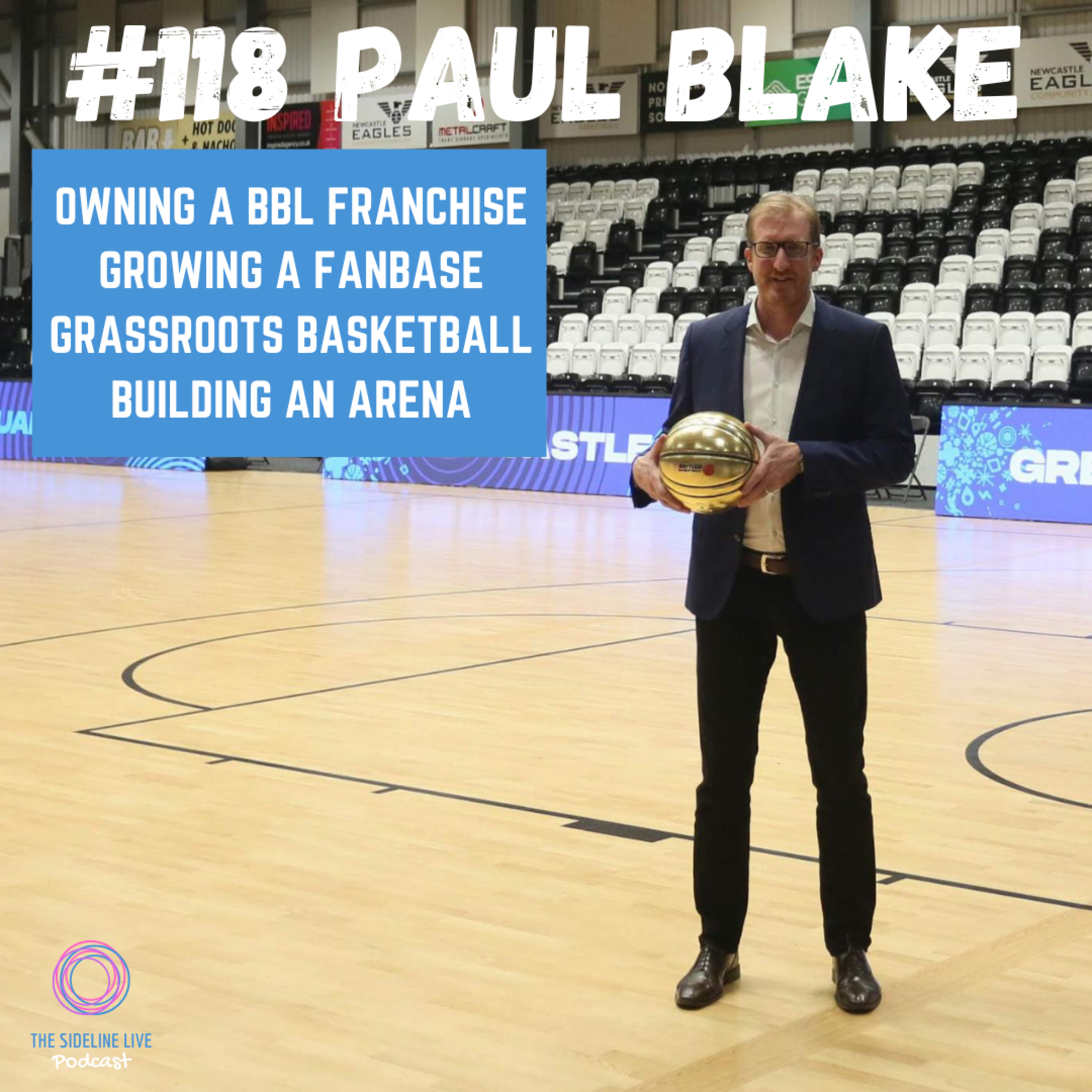 #118 Paul Blake // Owning a BBL Franchise, Community focus, Building an arena & more episode artwork