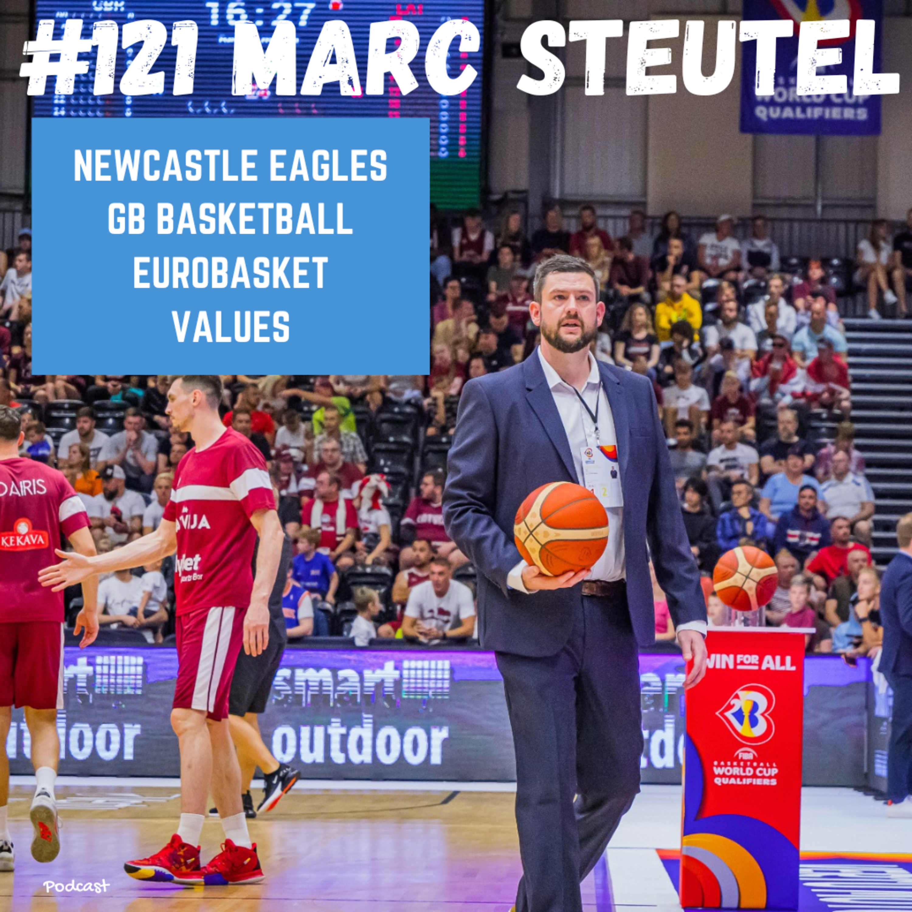 #121 Marc Steutel // GB Senior Men's & Newcastle Eagles Head Coach  episode artwork