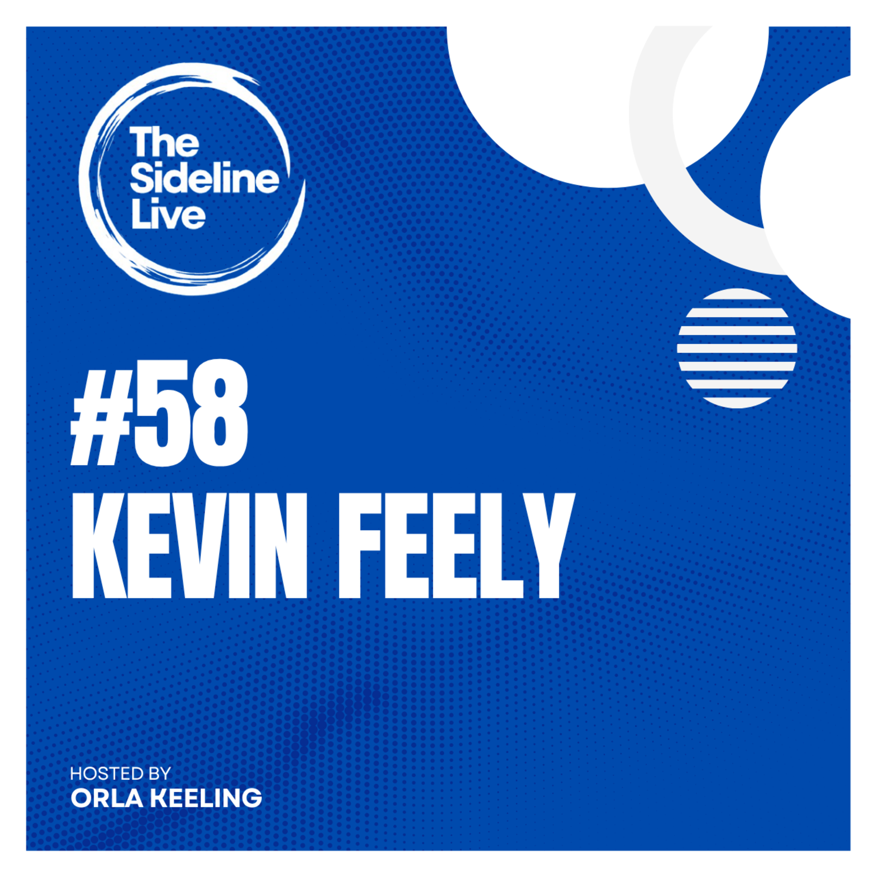 #58 Kevin Feely // High Catch, Kicking practice, motivation, goal setting & more episode artwork
