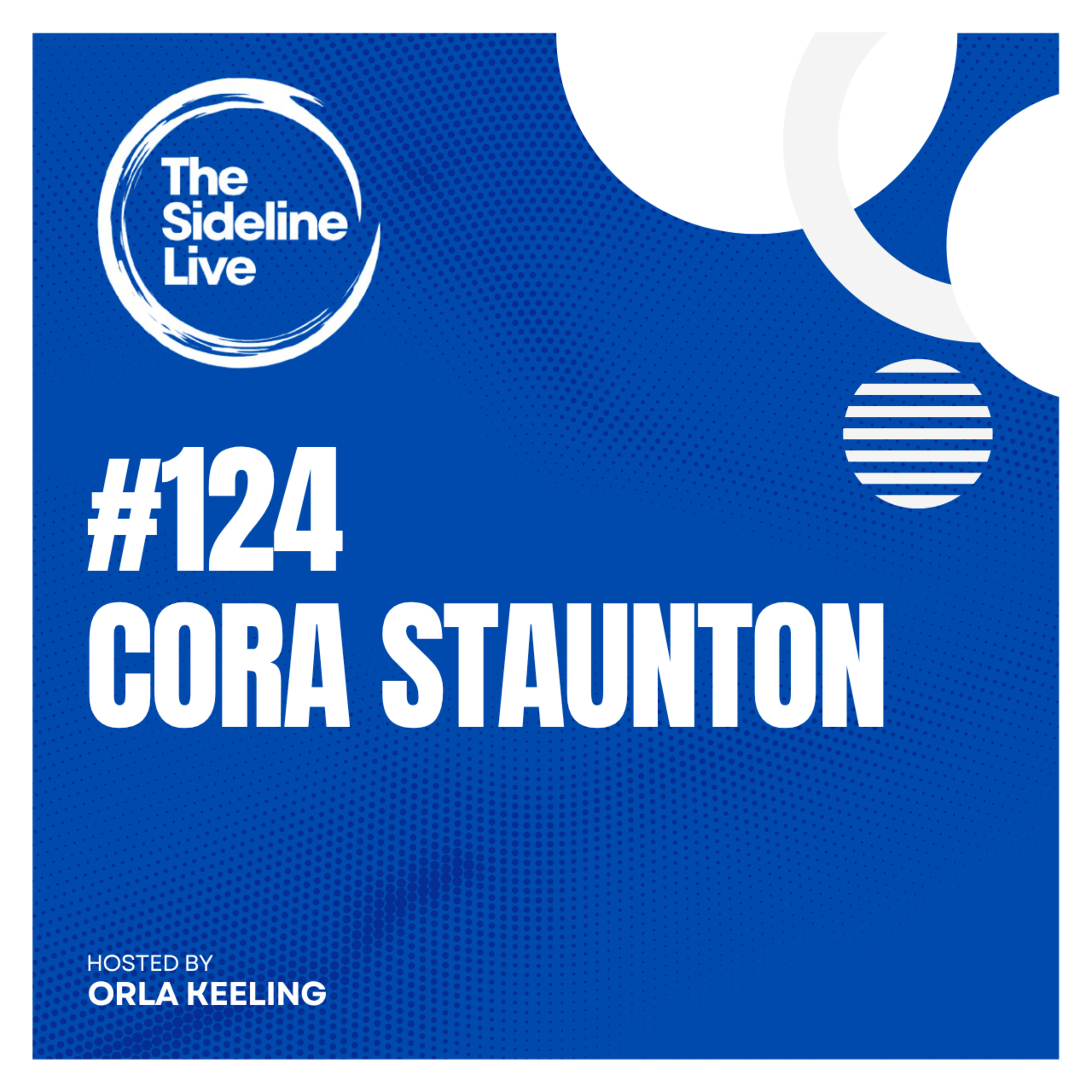 #124 Cora Staunton // Consistency, AFL Leadership Team, Performance Coaching & More episode artwork