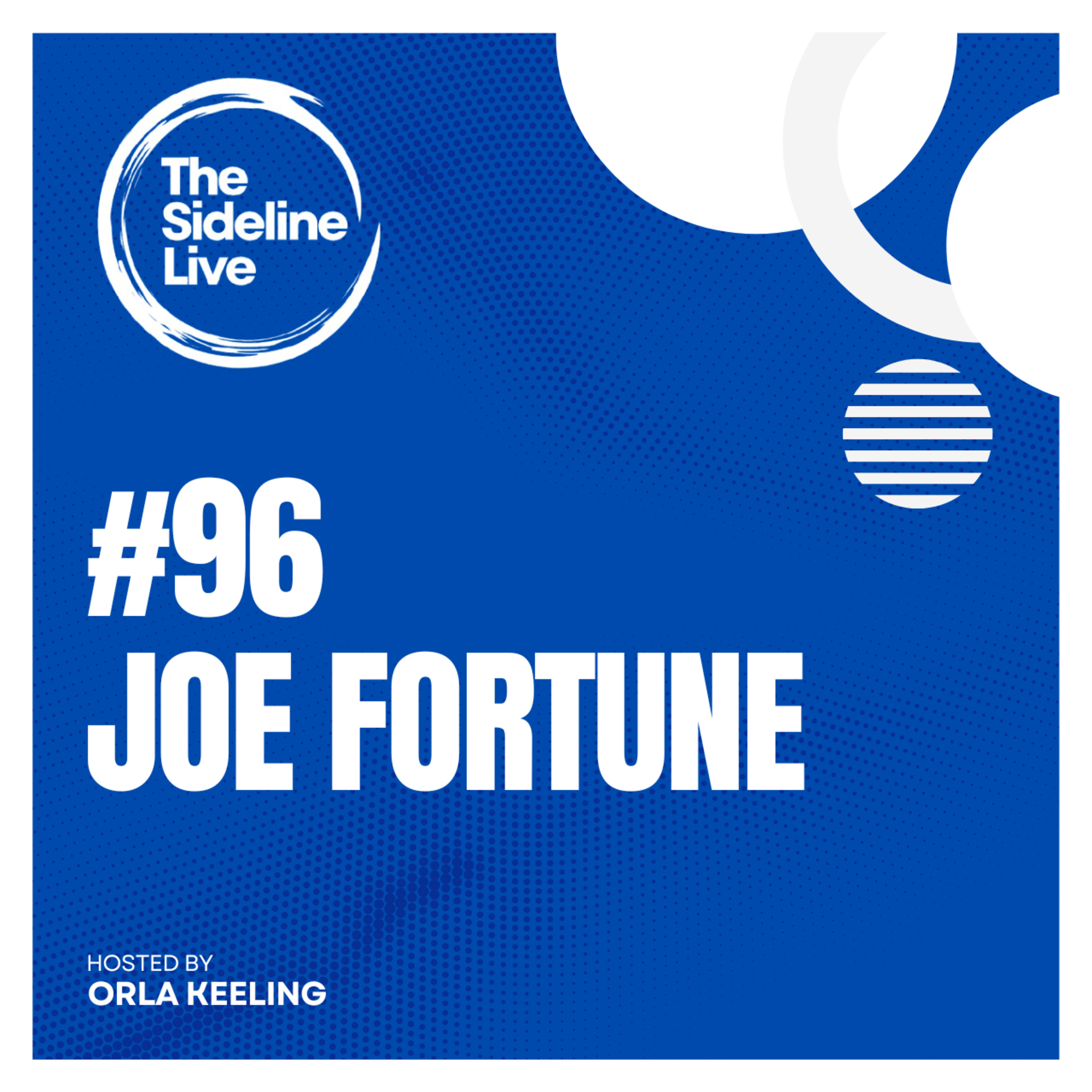 #96 Joe Fortune // Inter County Management, Ego, Learning from Jim Gavin & more  episode artwork