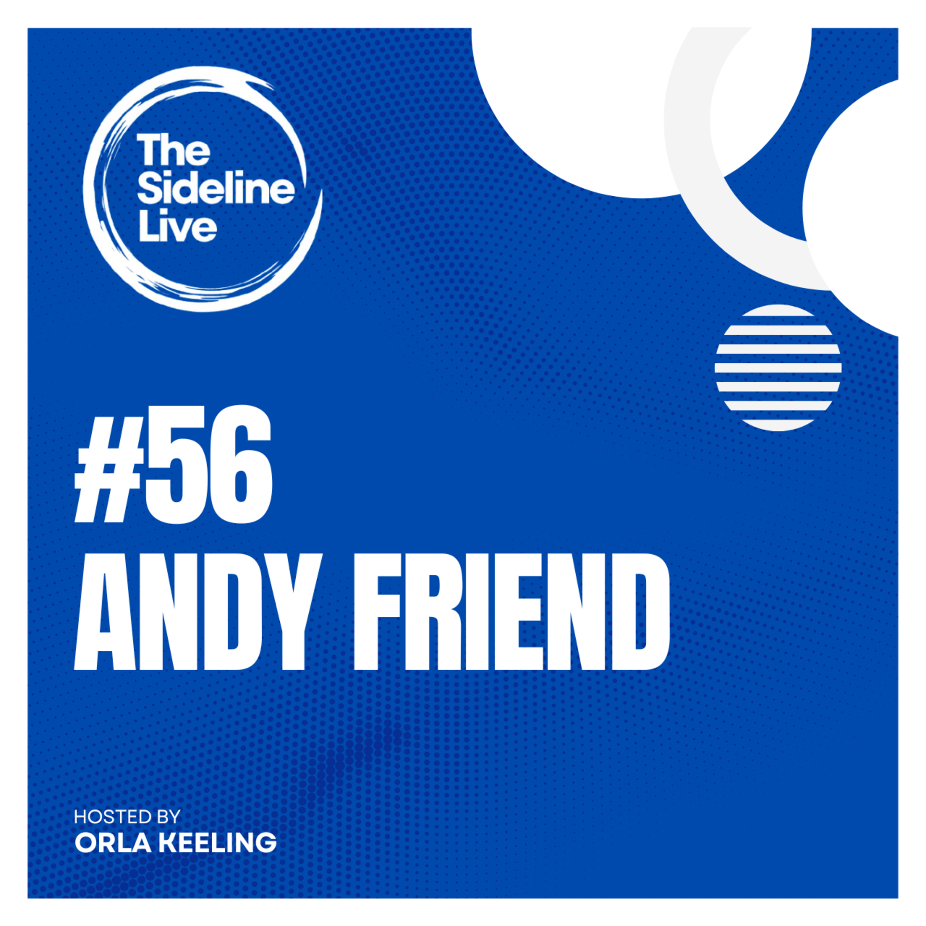 #56 Andy Friend - Coaching Series // Culture, Relationships, Player feedback, Skills & more  episode artwork