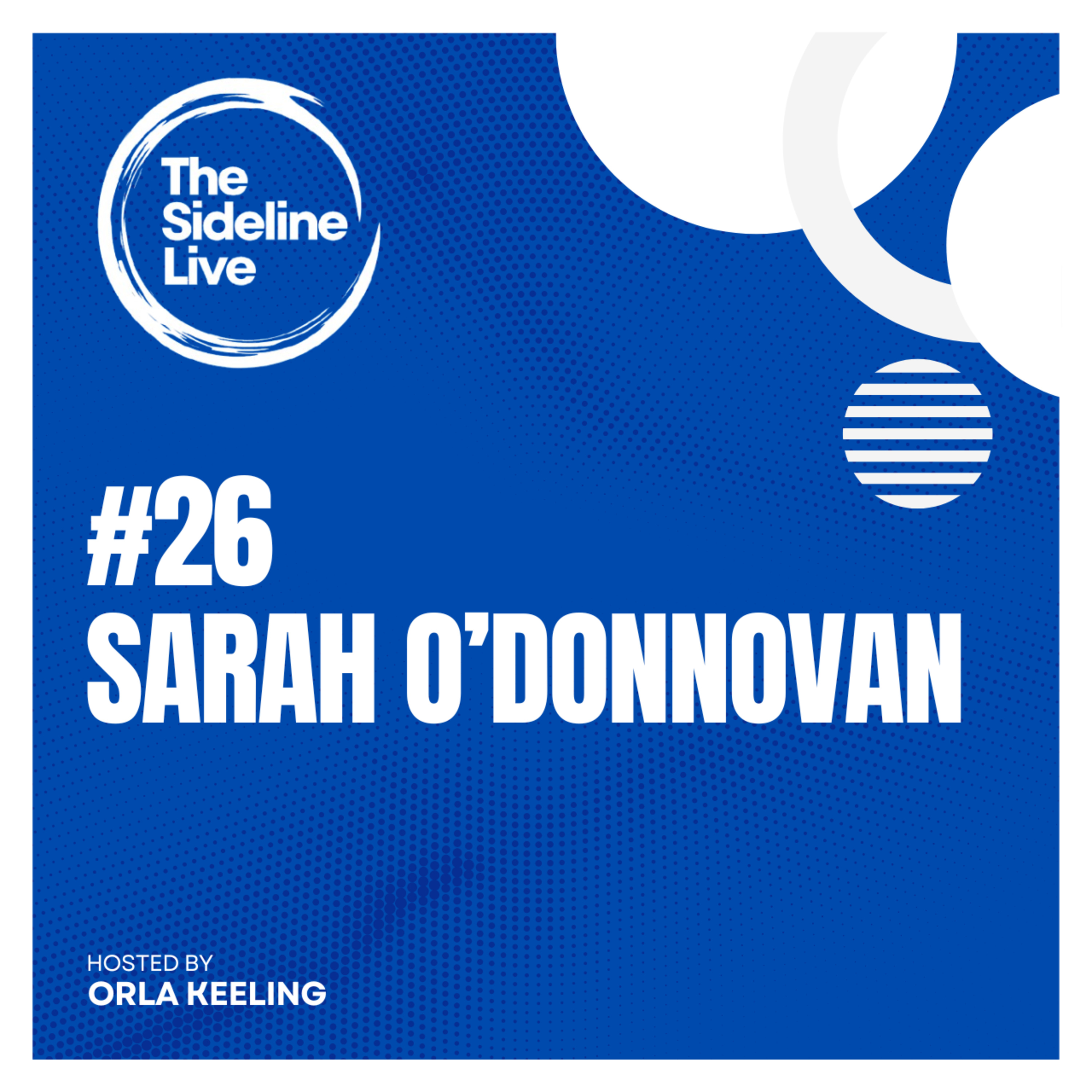 #25 - Sarah O'Donnovan // Intercounty Camogie with Dublin and Cork, Measuring success, Battling Injury, and more  episode artwork