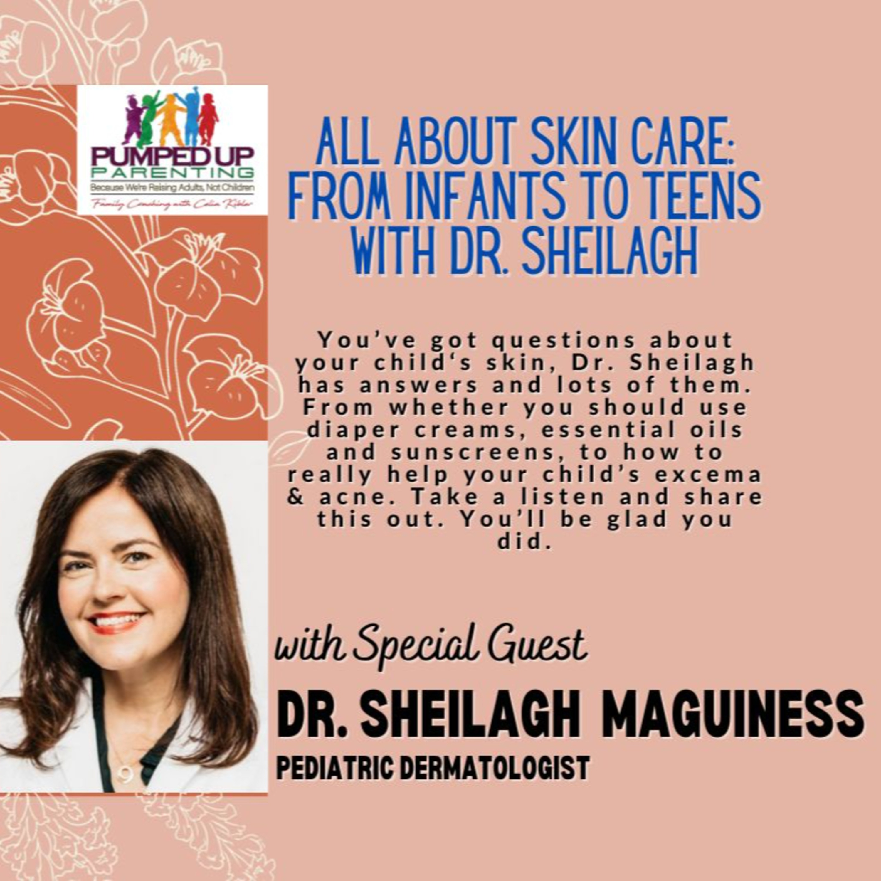 Episode 151: ALL ABOUT SKIN CARE: From Infants to Teens with Dr. Sheilagh episode artwork