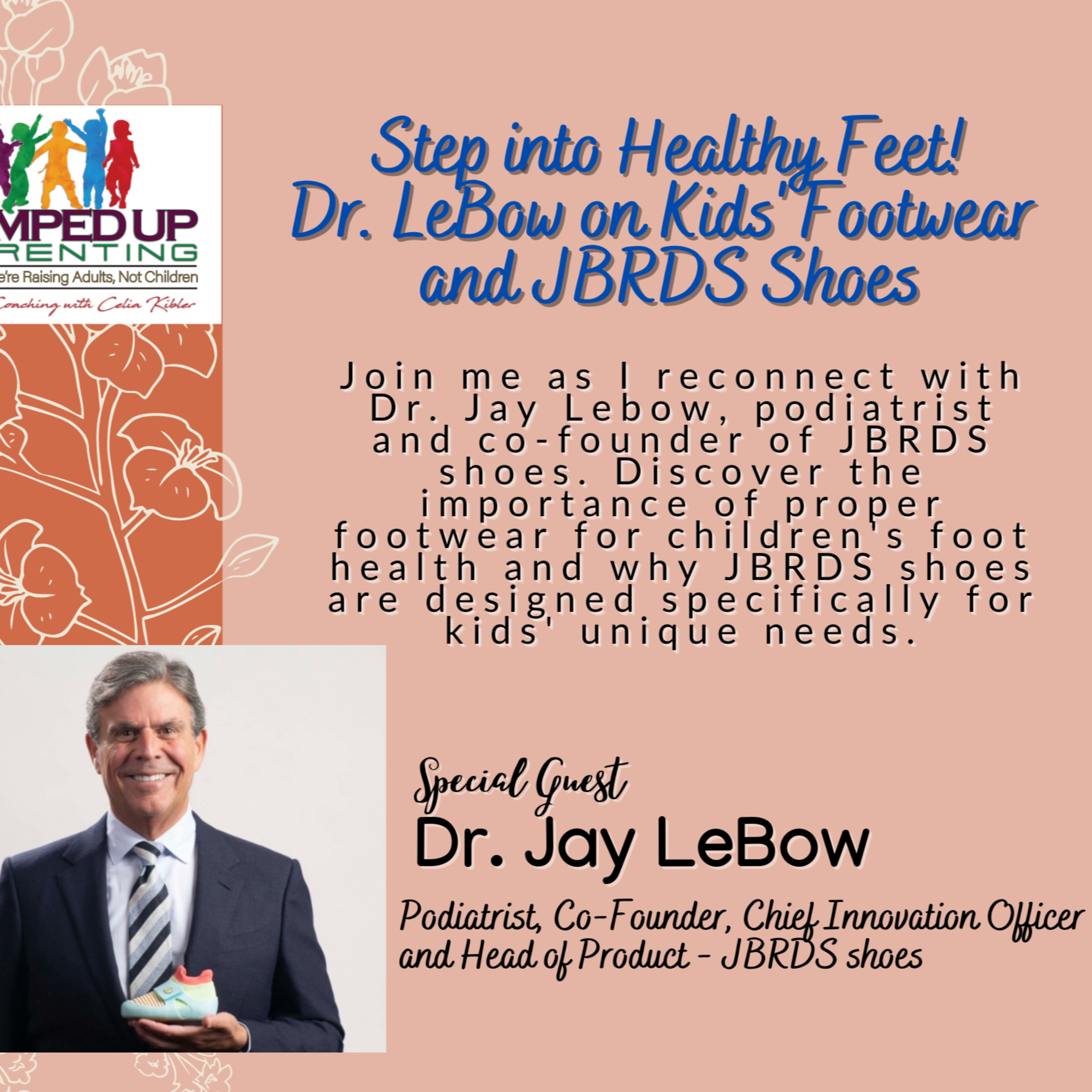 EPISODE 159: Are Your Kids' Shoes Supporting Healthy Feet? Insights from Dr. Jay LeBow episode artwork