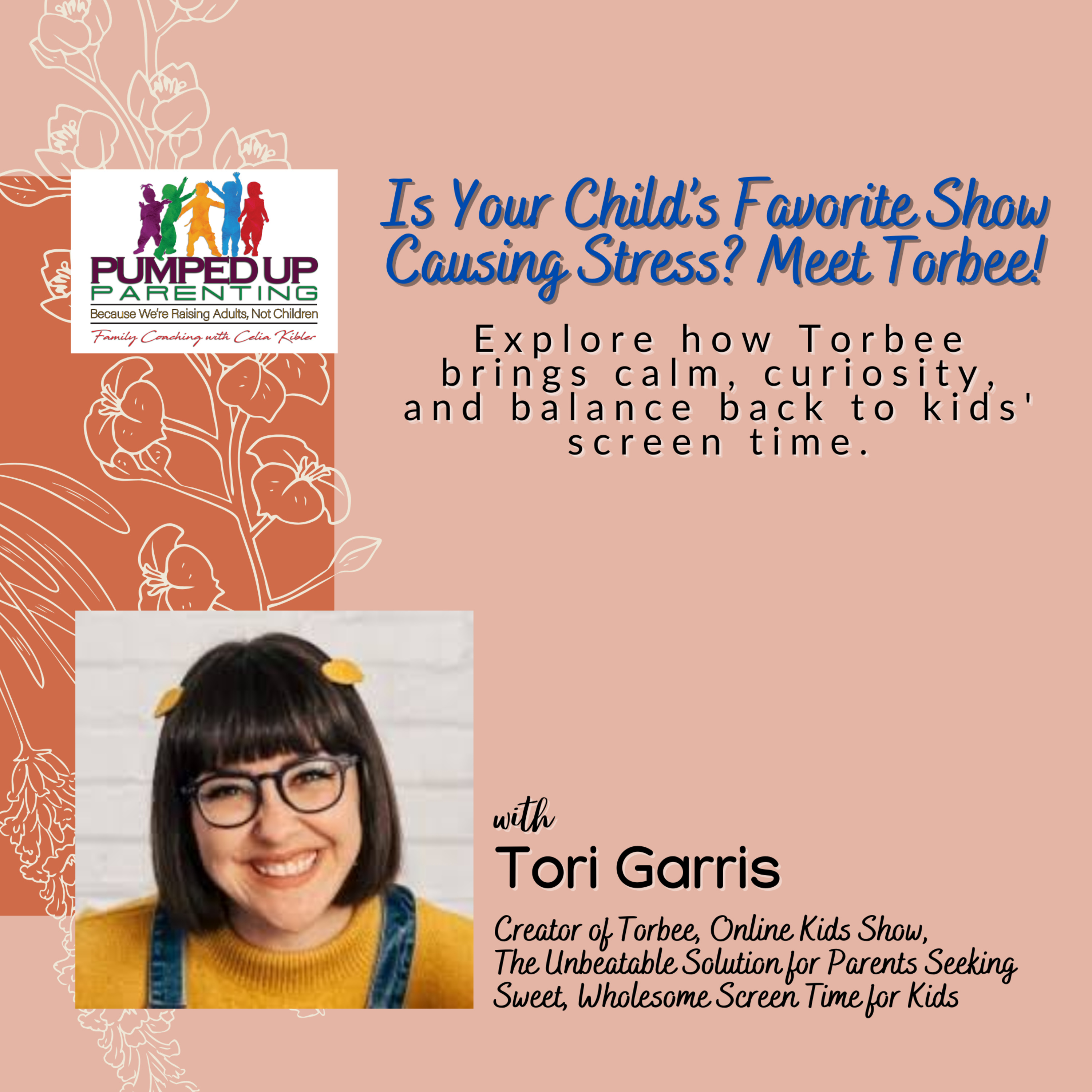 EPISODE 171: Is Your Child’s Favorite Show Causing Stress? Meet Torbee! episode artwork