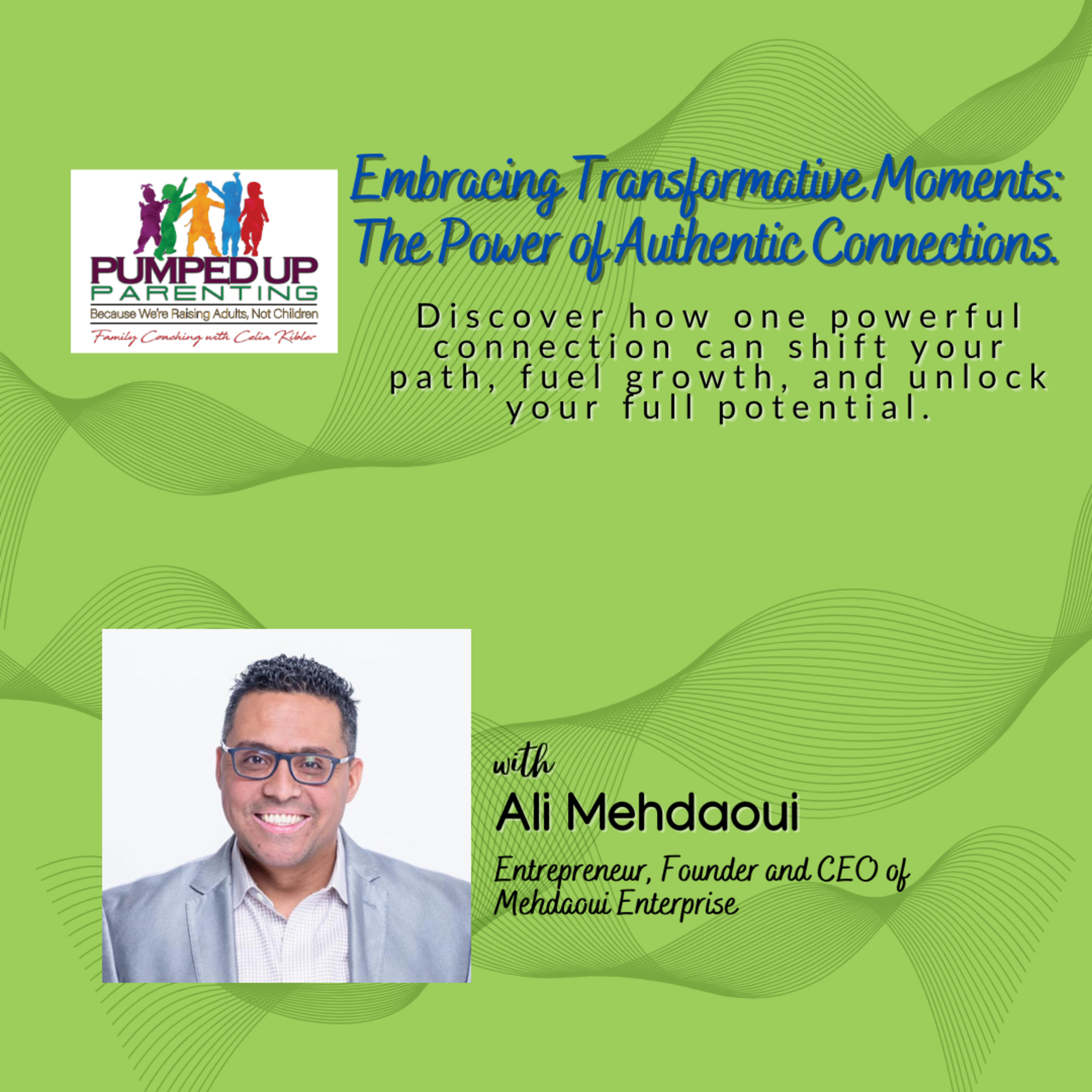 SPECIAL SERIES: Embracing Transformative Moments: The Power of Authentic Connections.