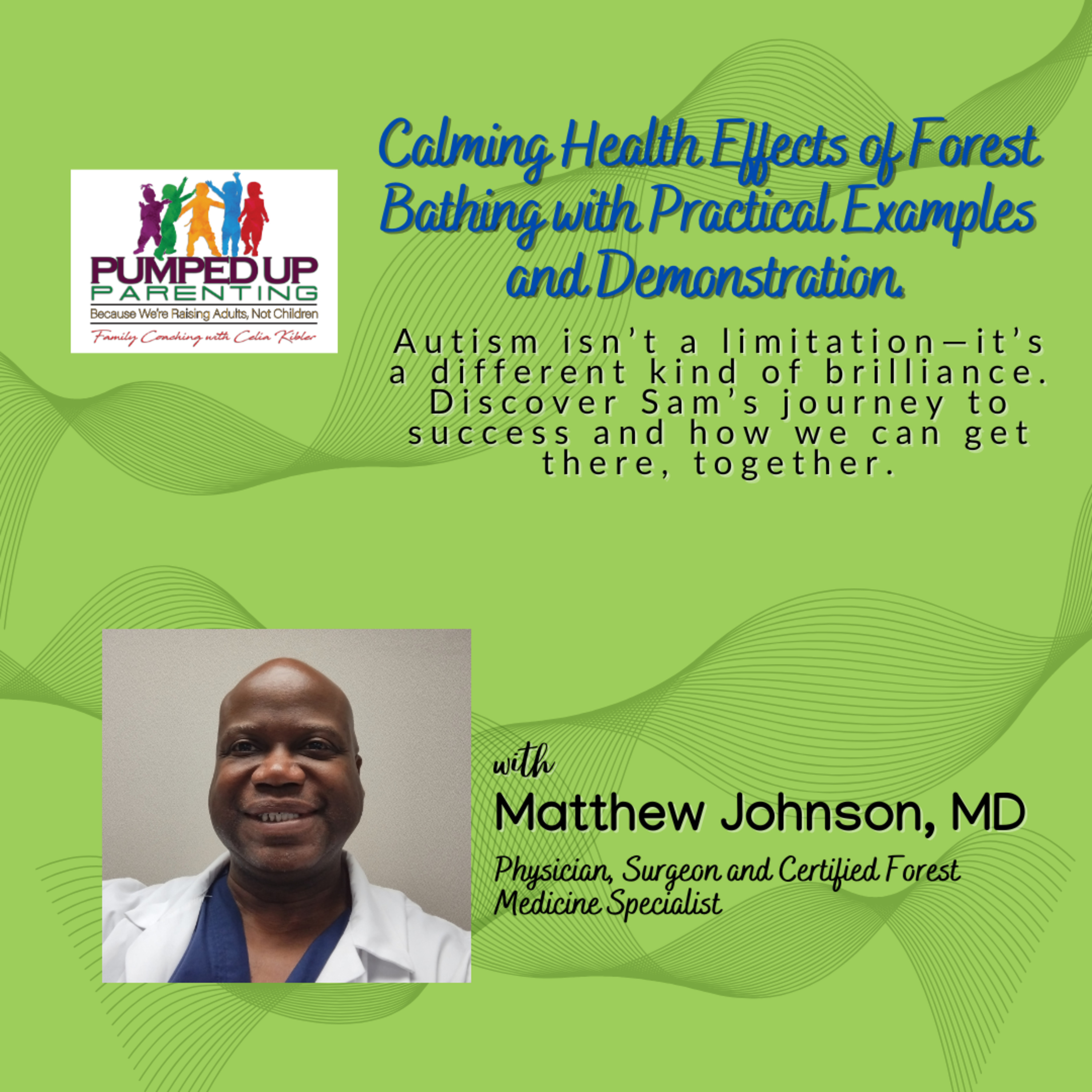 SPECIAL SERIES: Calming Health Effects of Forest Bathing with Practical Examples and Demonstration