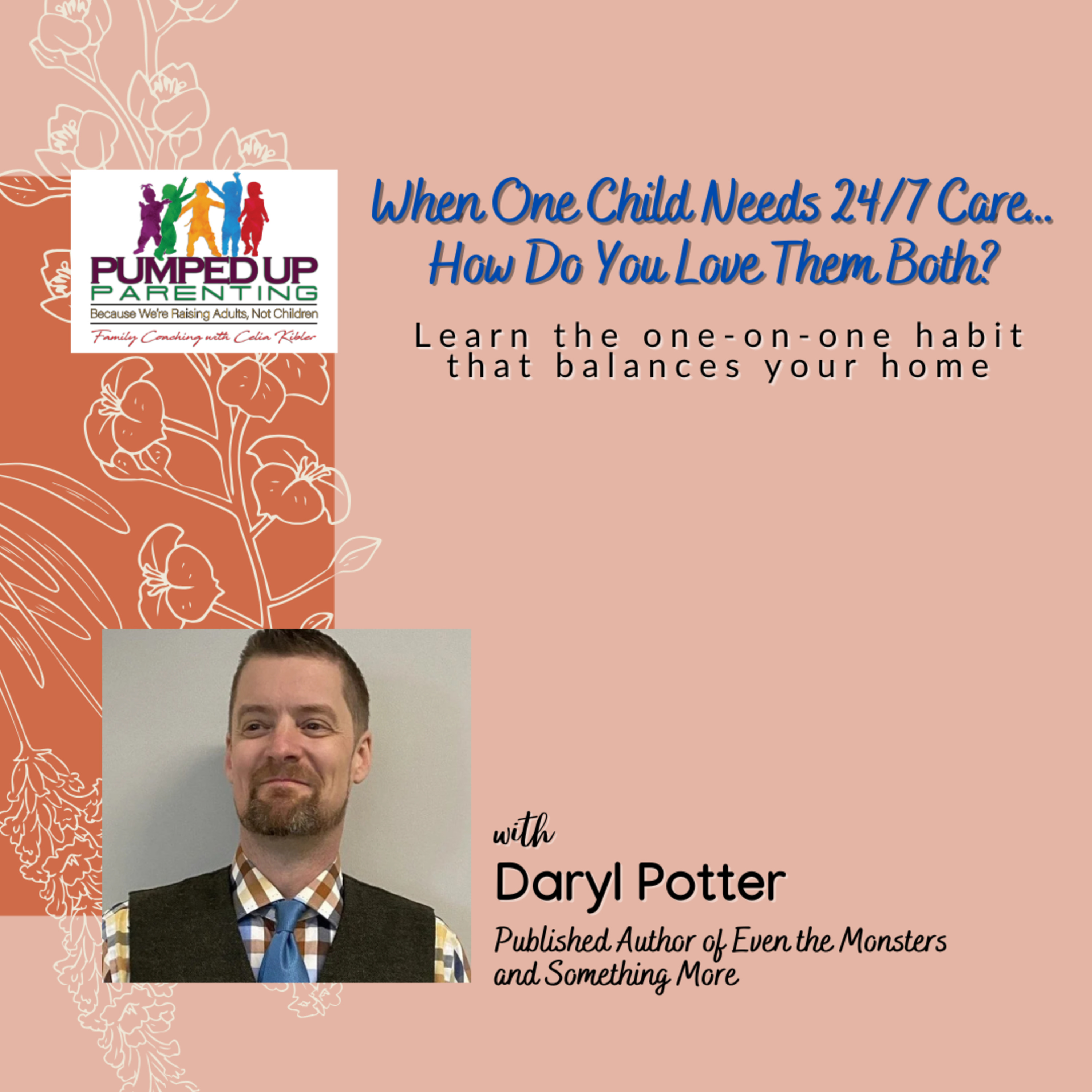 EPISODE 189: When One Child Needs 24/7 Care… How Do You Love Them Both?