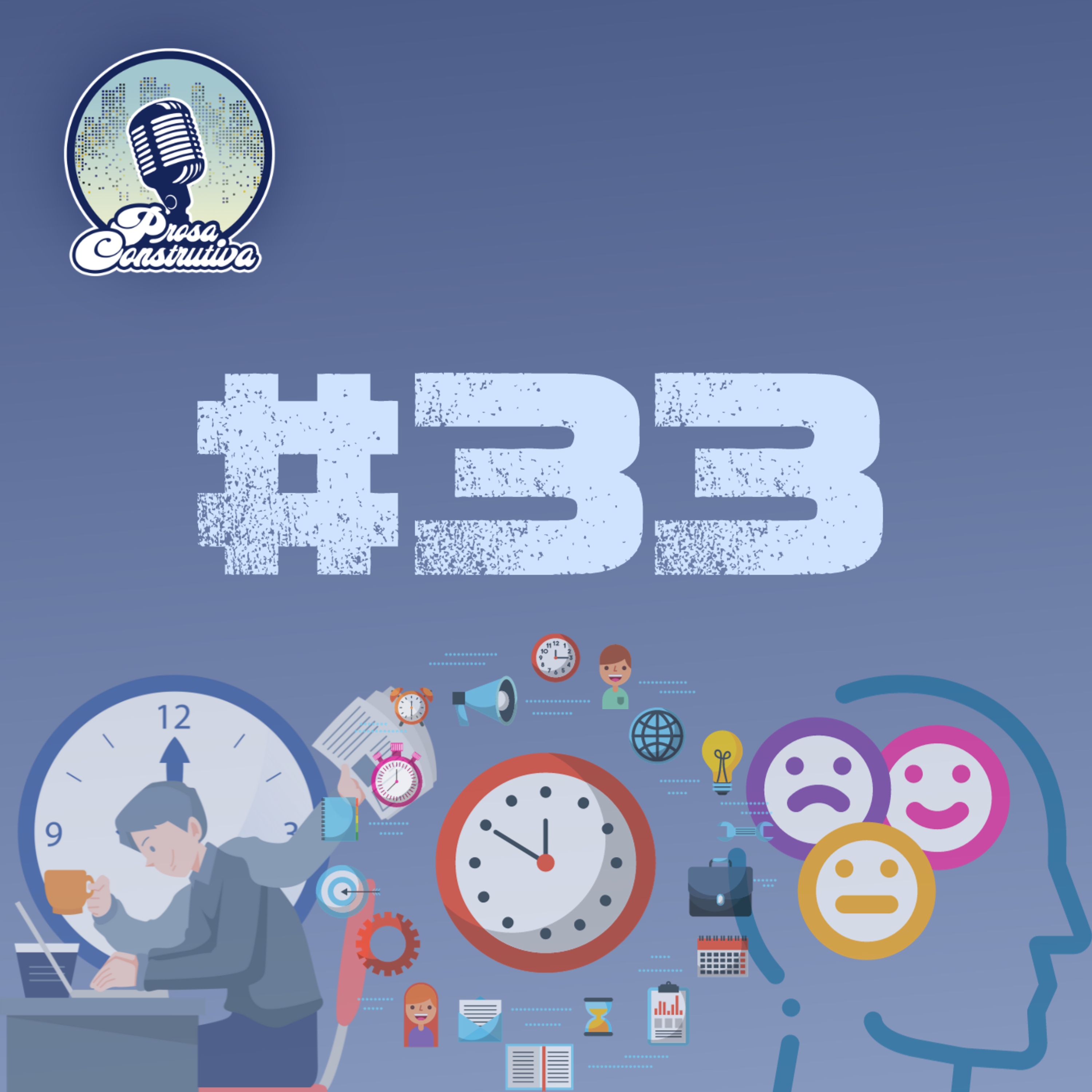 #33 Gestão de Tempo e Gestão das Emoções episode artwork