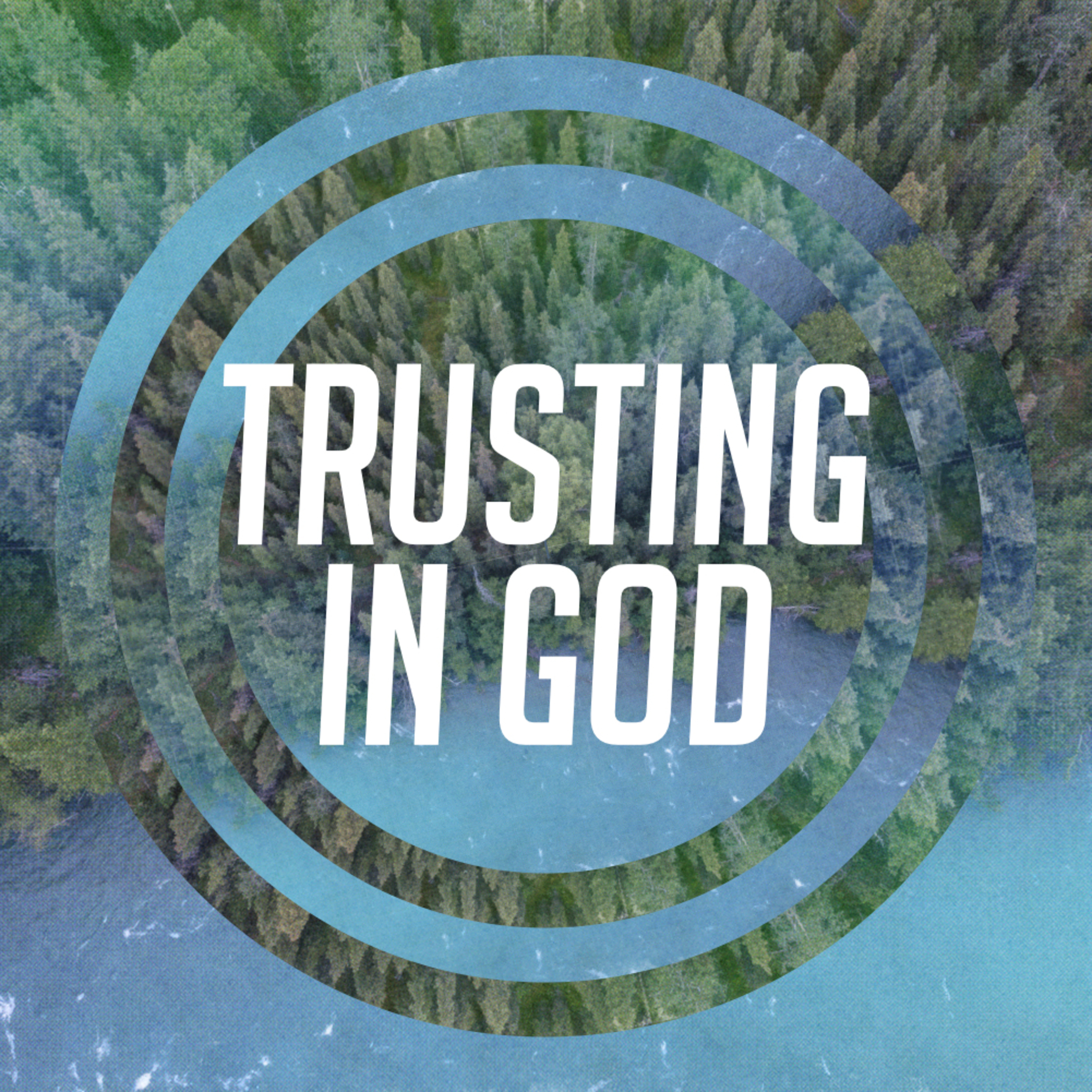 Trusting in God Week 4 // Ethan Elizarraras episode artwork