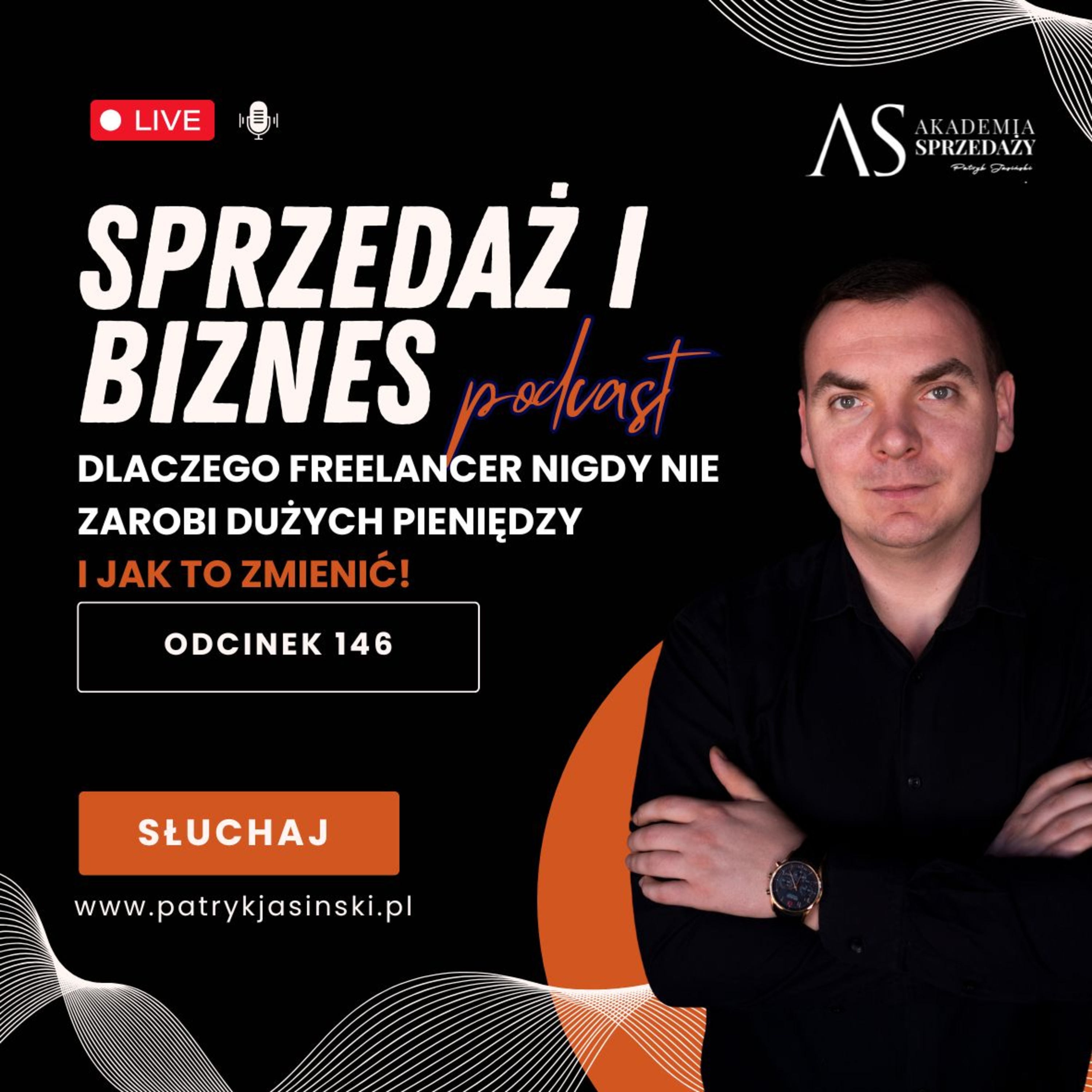 Dlaczego freelancer NIGDY nie zarobi dużych pieniędzy i co z tym zrobić, żeby tak nie było? episode artwork