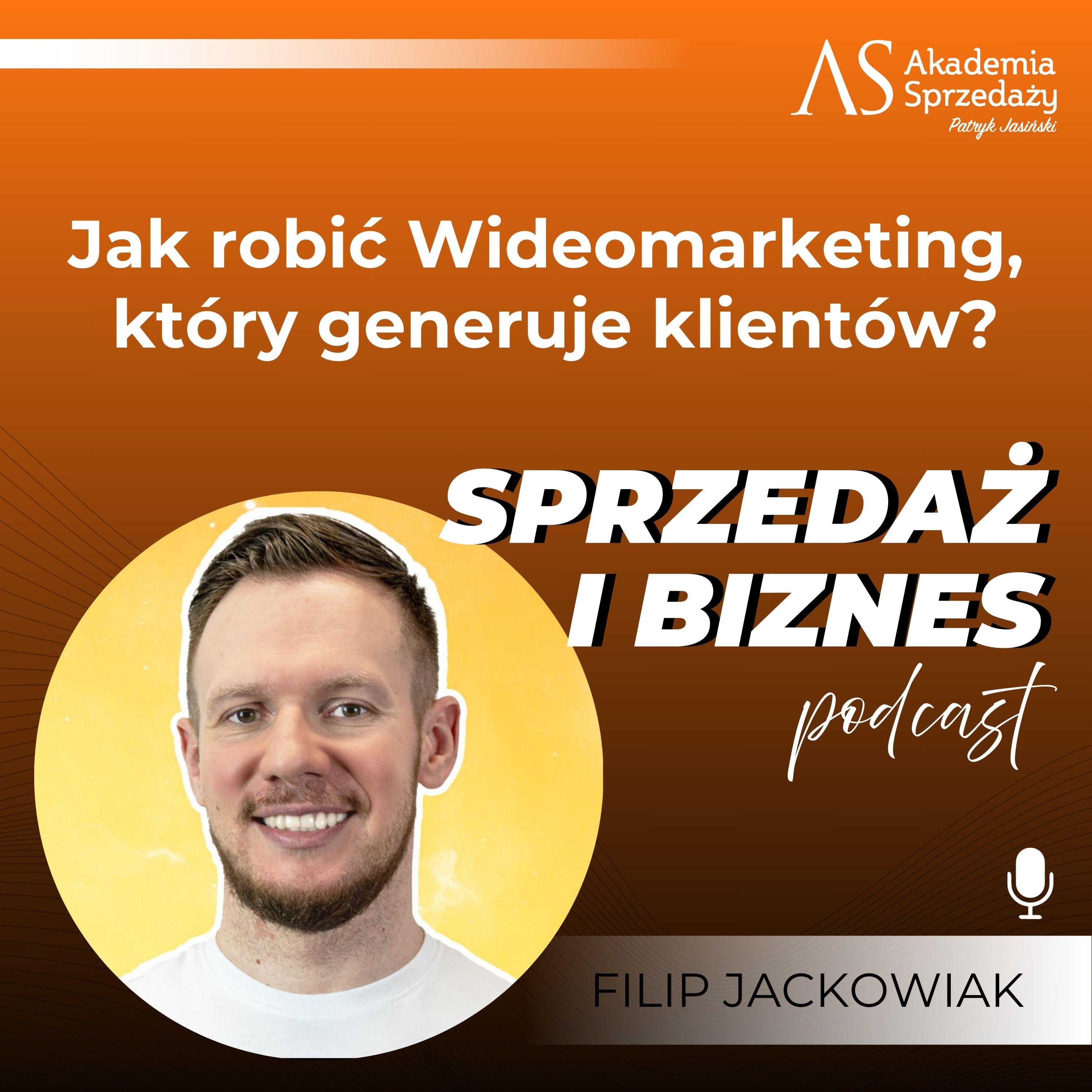 Jak robić wideomarketing, który generuje klientów? Gość Flilp Jackowiak episode artwork