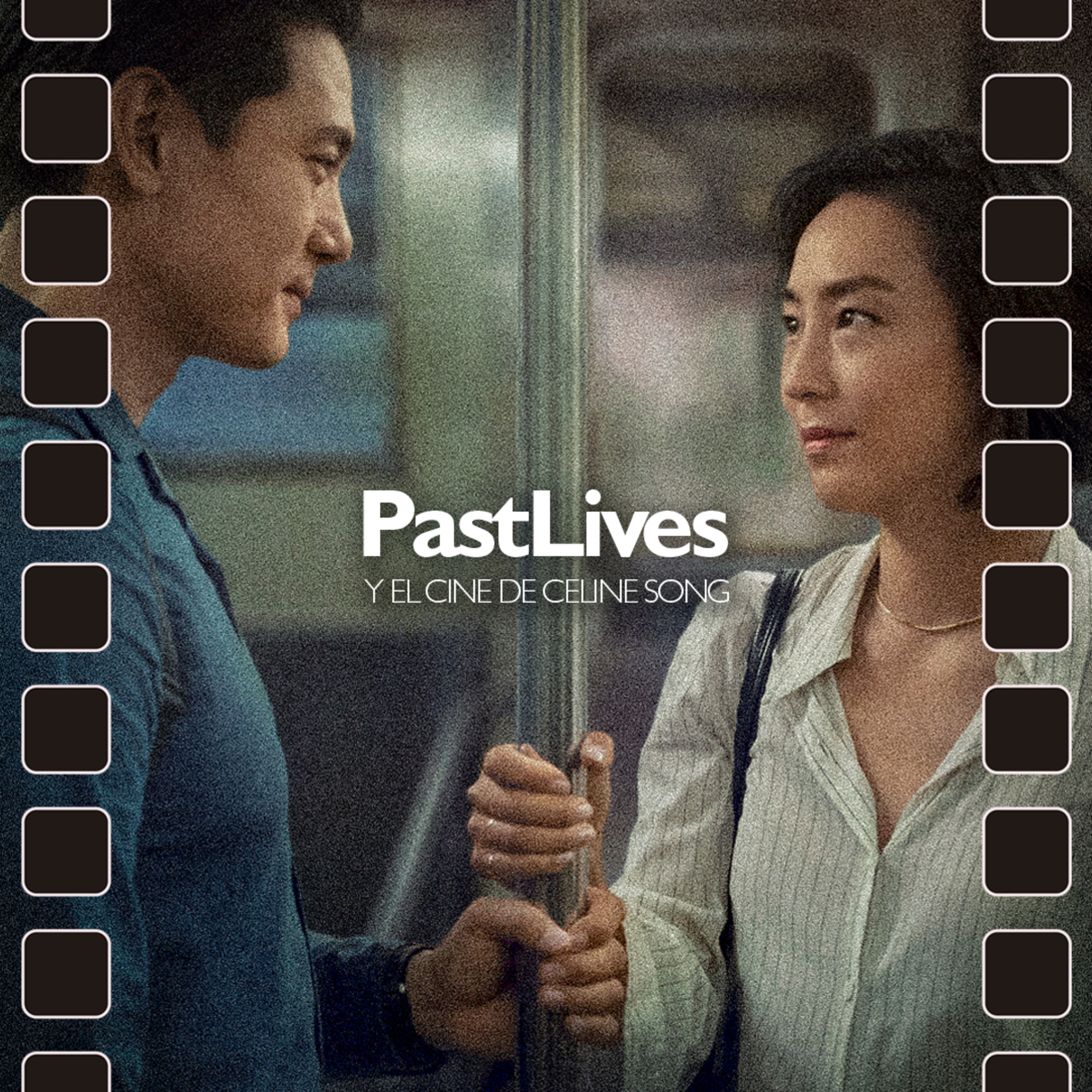 73 - Past Lives y el cine de Celine Song episode artwork