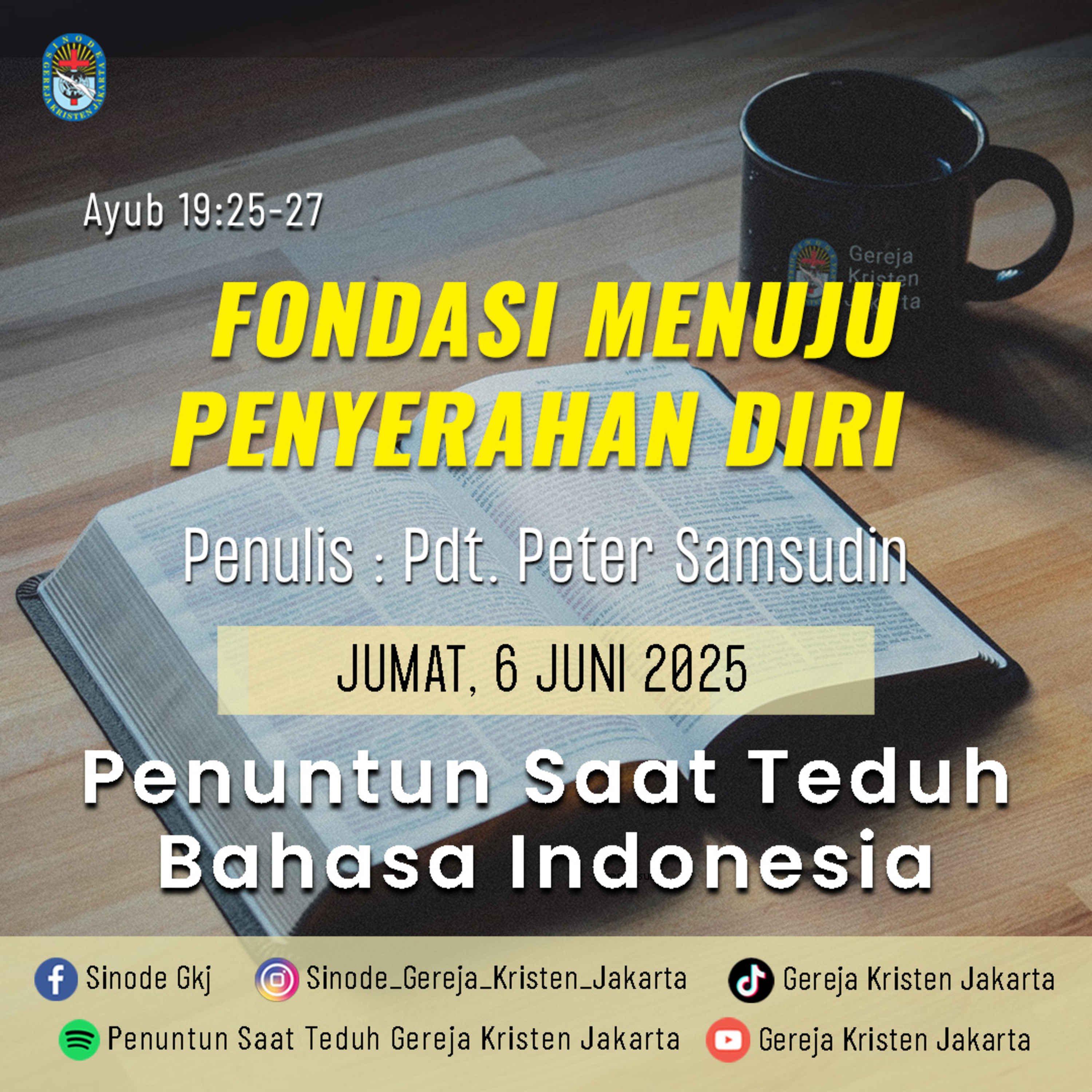 6-6-2025 - Fondasi Menuju Penyerahan Diri (PST GKJ Bahasa Indonesia) episode artwork