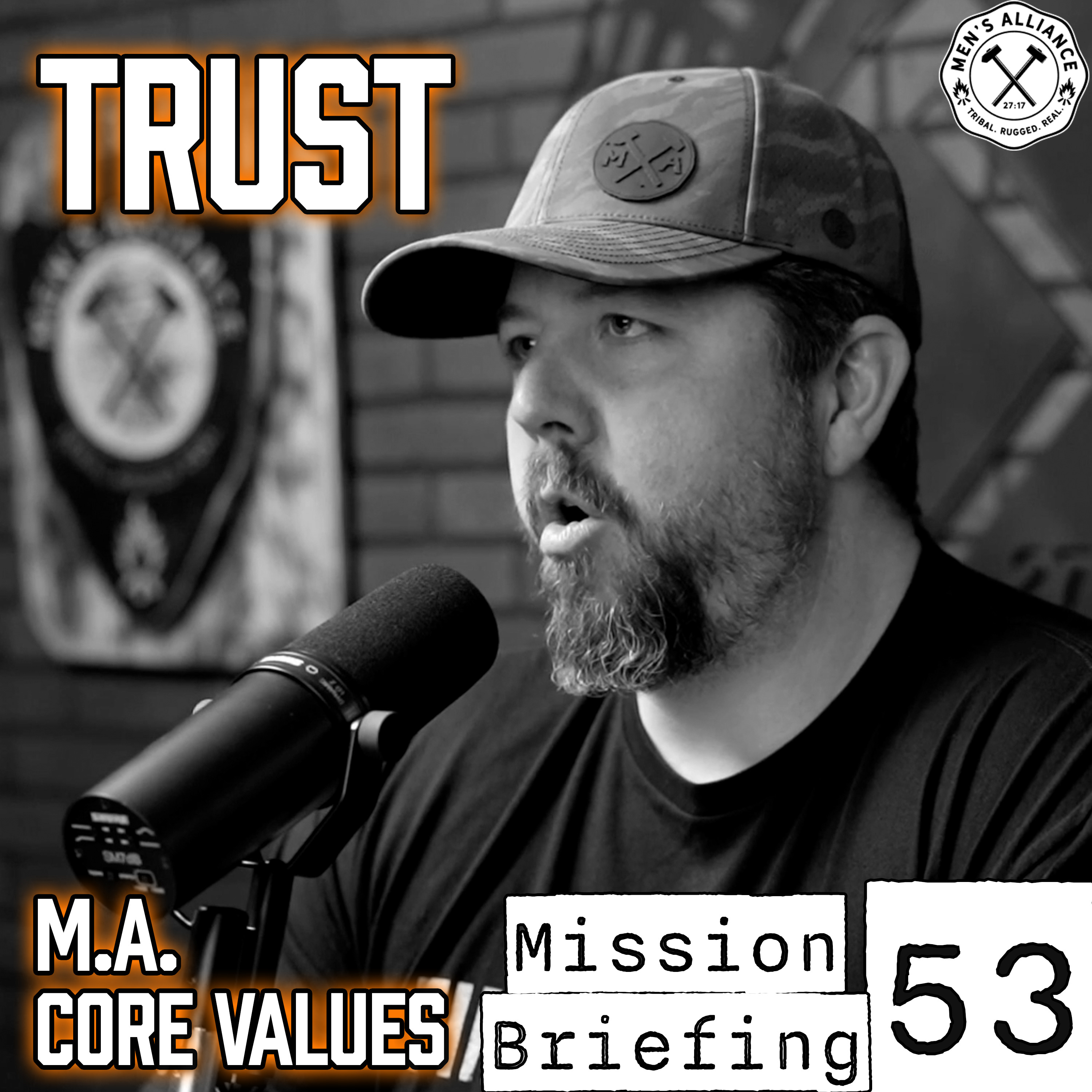 Mission Briefing 53: The Importance of Trust in ANY Relationship - A Core Value of Men's Alliance episode artwork