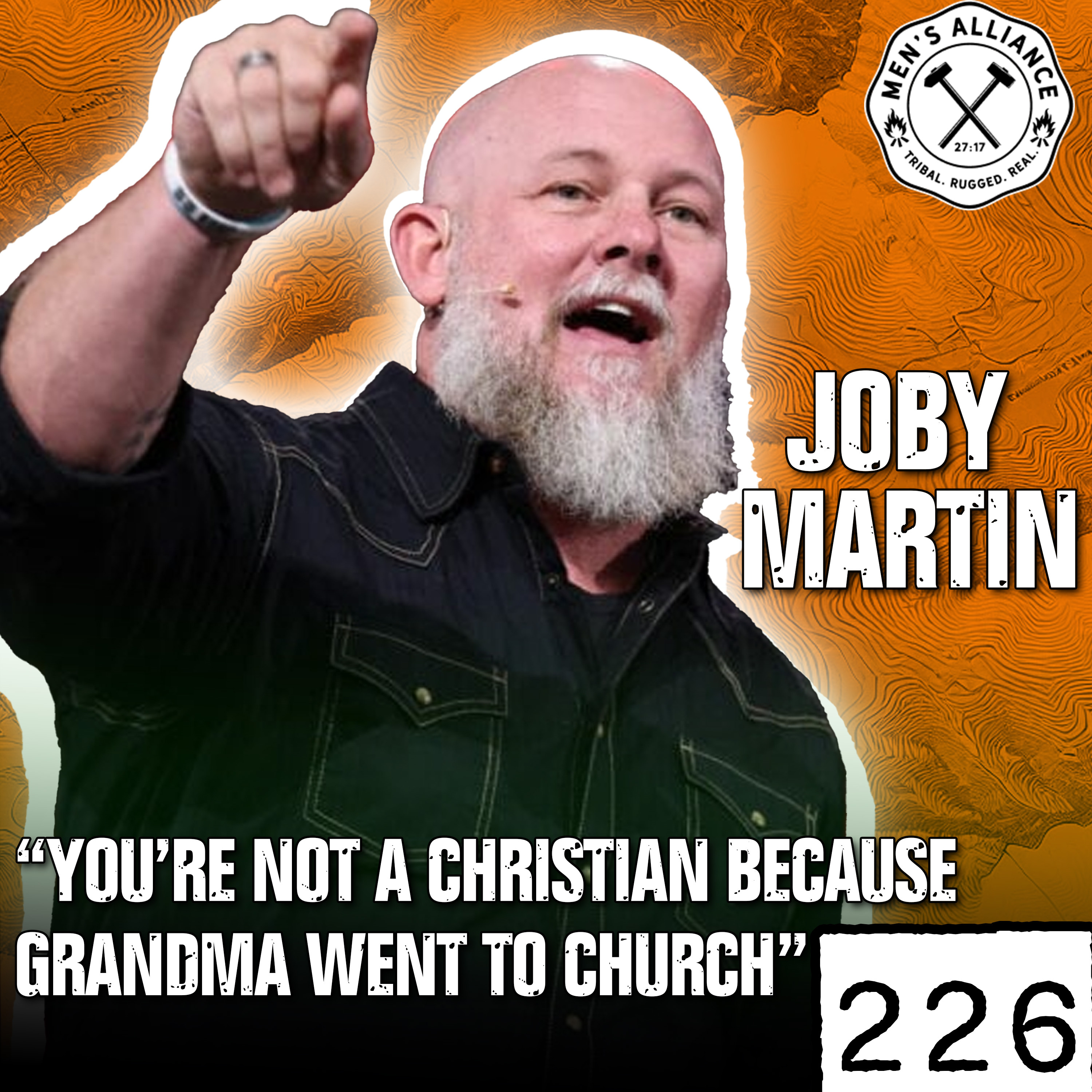 Pastor Joby Martin - You Don't Graduate from the Gospel - Discipleship, Masculinity, & Mega Churches episode artwork