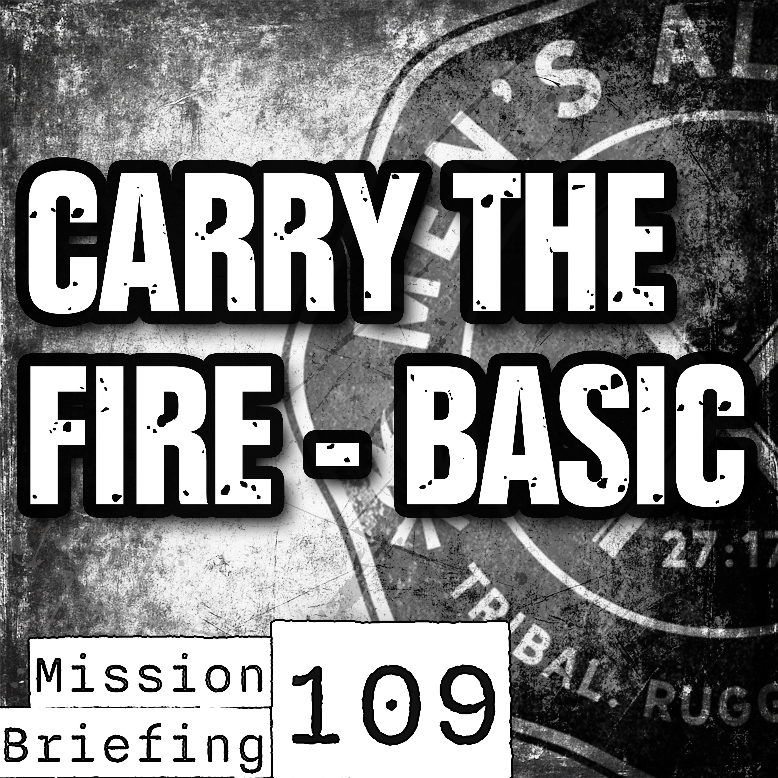 Carry the Fire Is Now for Every Man (Not Just Tribes) - CTF Basic episode artwork