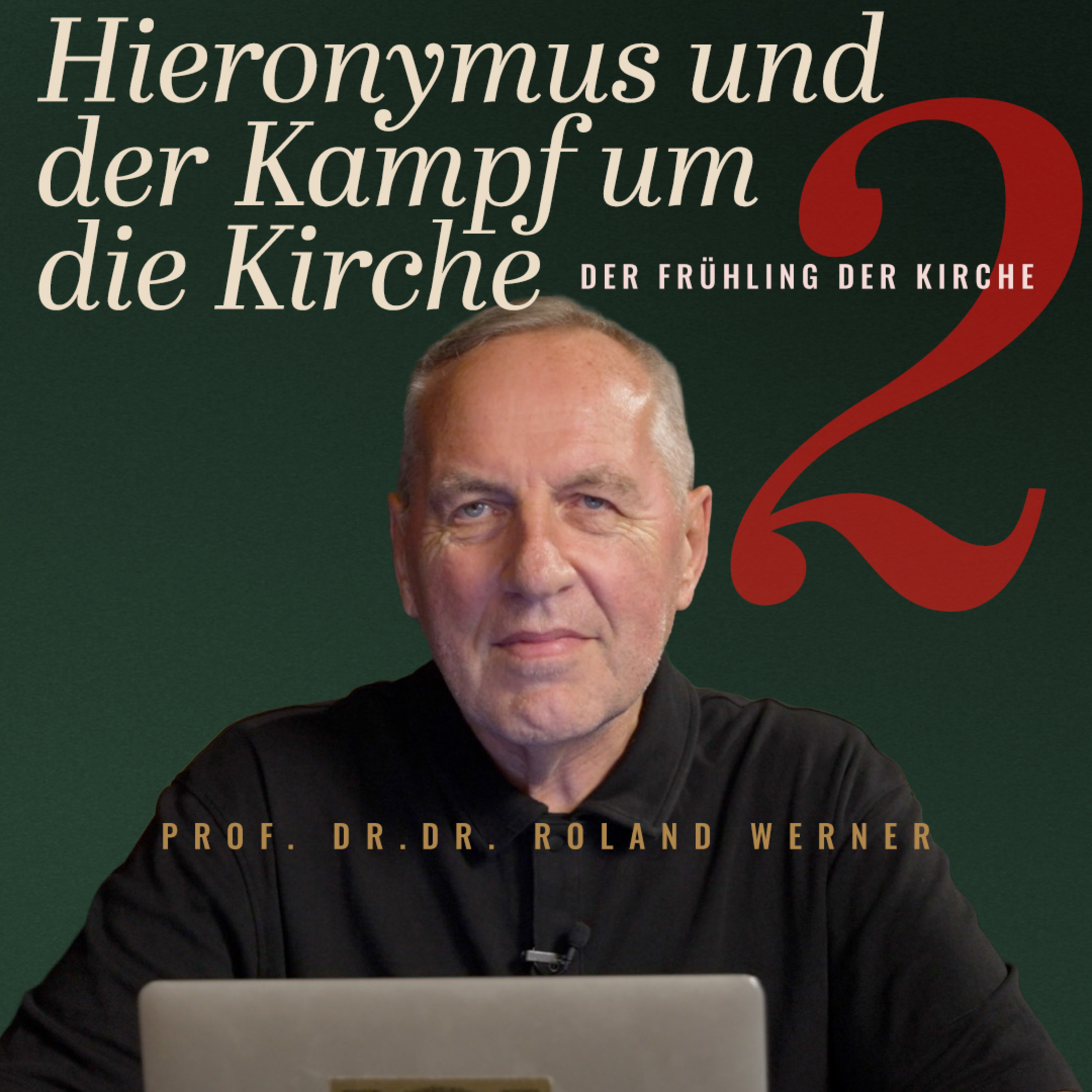 Hieronymus und der Kampf um die Kirche (Teil 2/2) - Der Frühling der Kirche - Folge 8