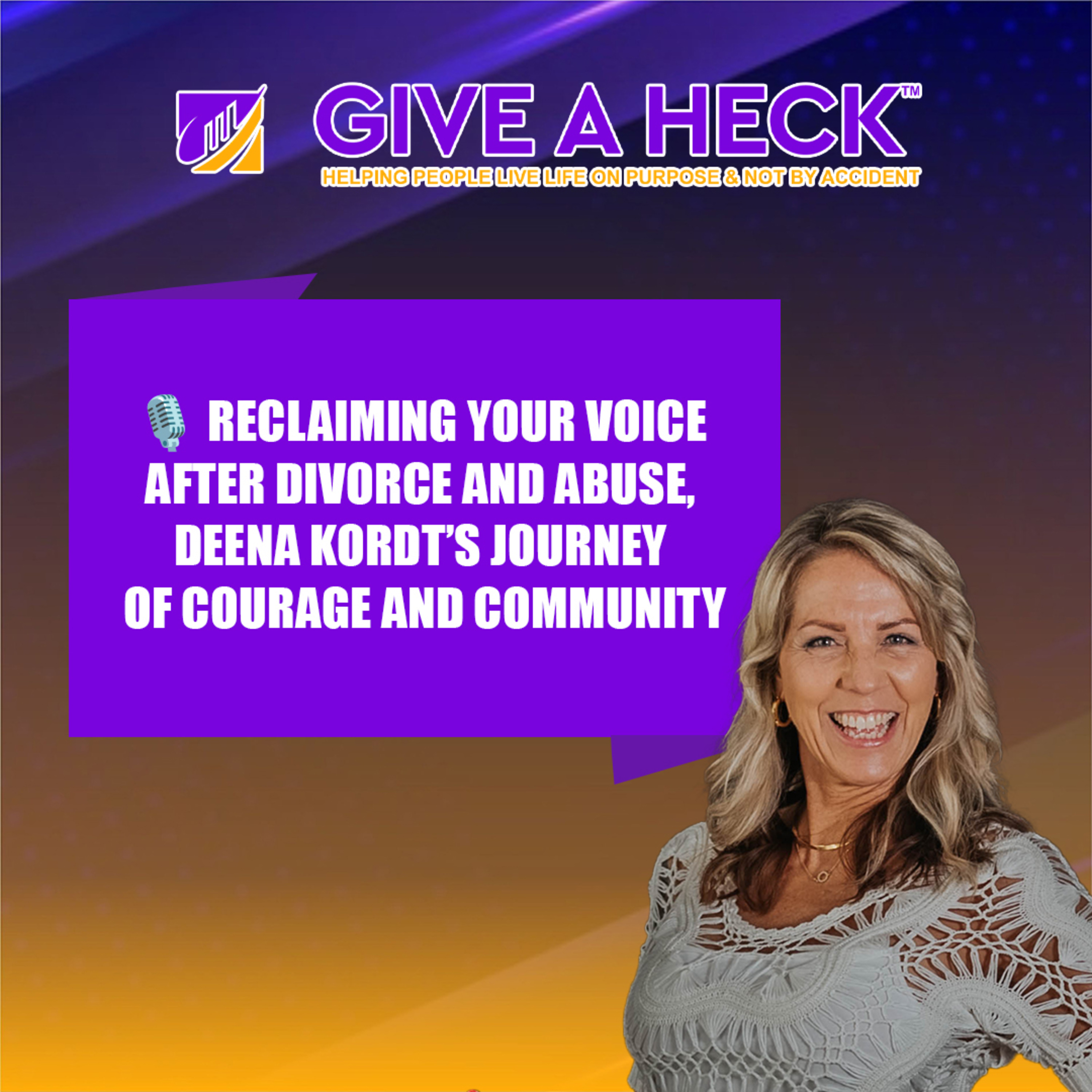 🎙️ Reclaiming Your Voice After Divorce and Abuse, Deena Kordt’s Journey of Courage and Community episode artwork