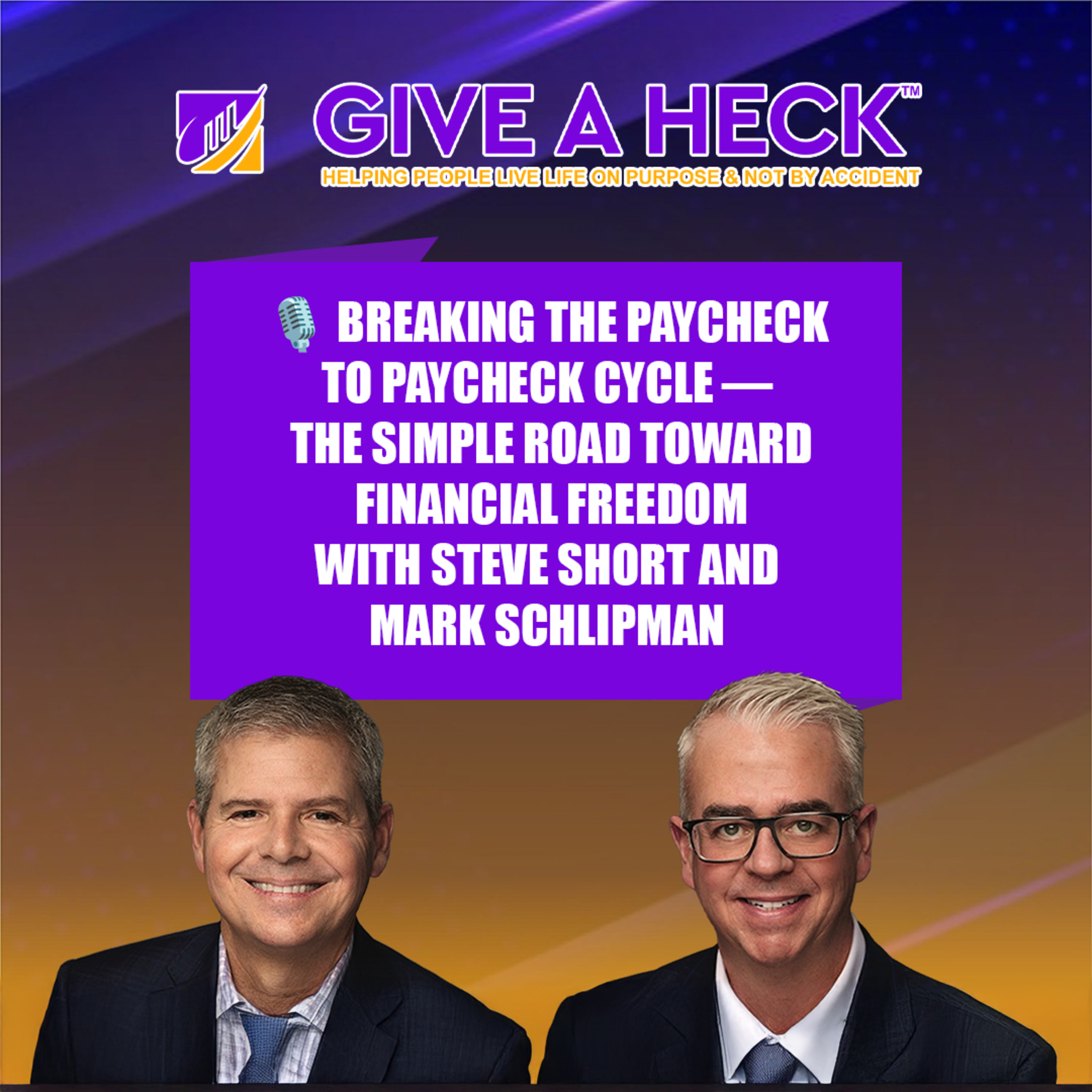 🎙️ Breaking the Paycheck to Paycheck Cycle — The Simple Road toward Financial Freedom with Steve Short and Mark Schlipman  episode artwork