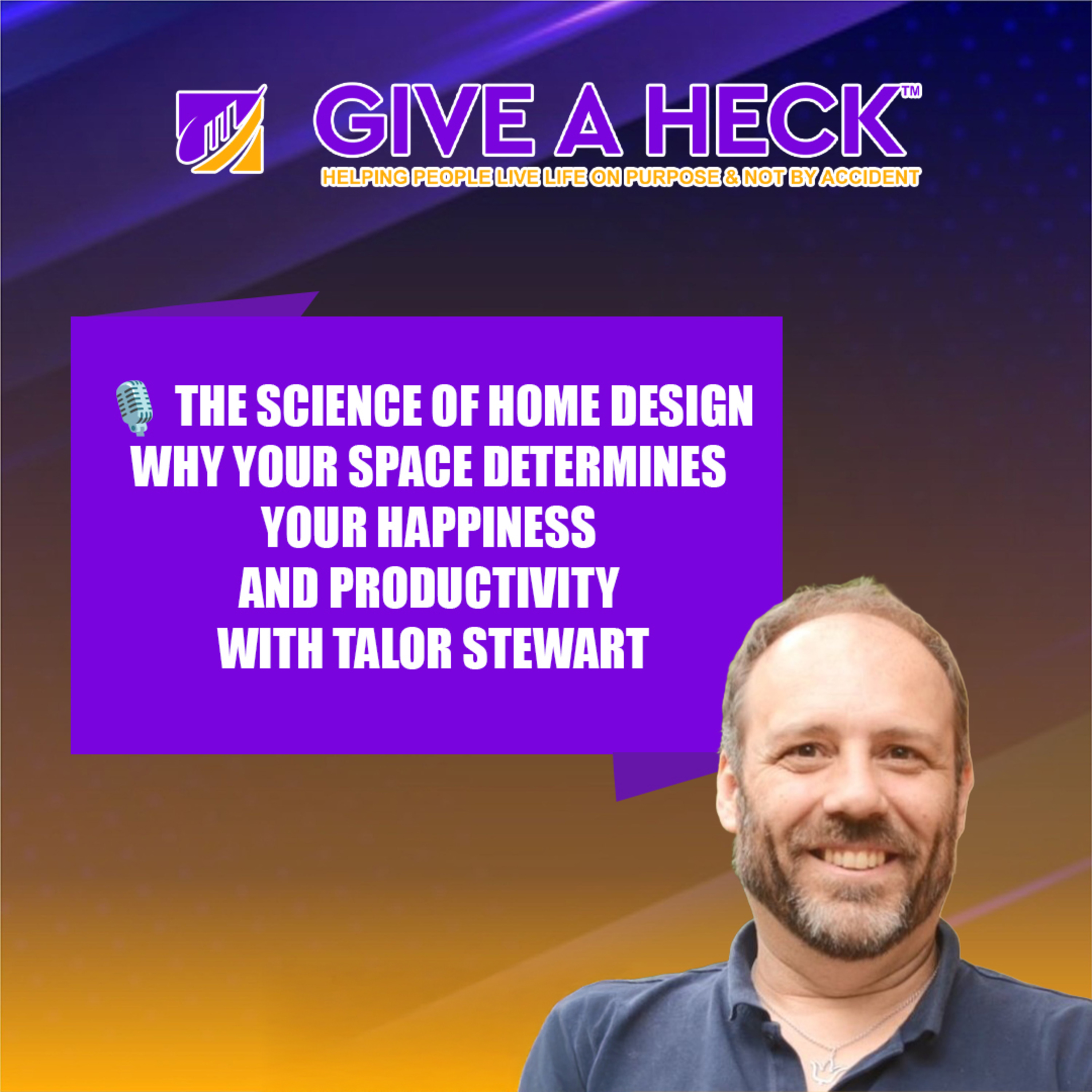 🎙 The Science of Home Design Why Your Space Determines Your Happiness and Productivity with Talor Stewart