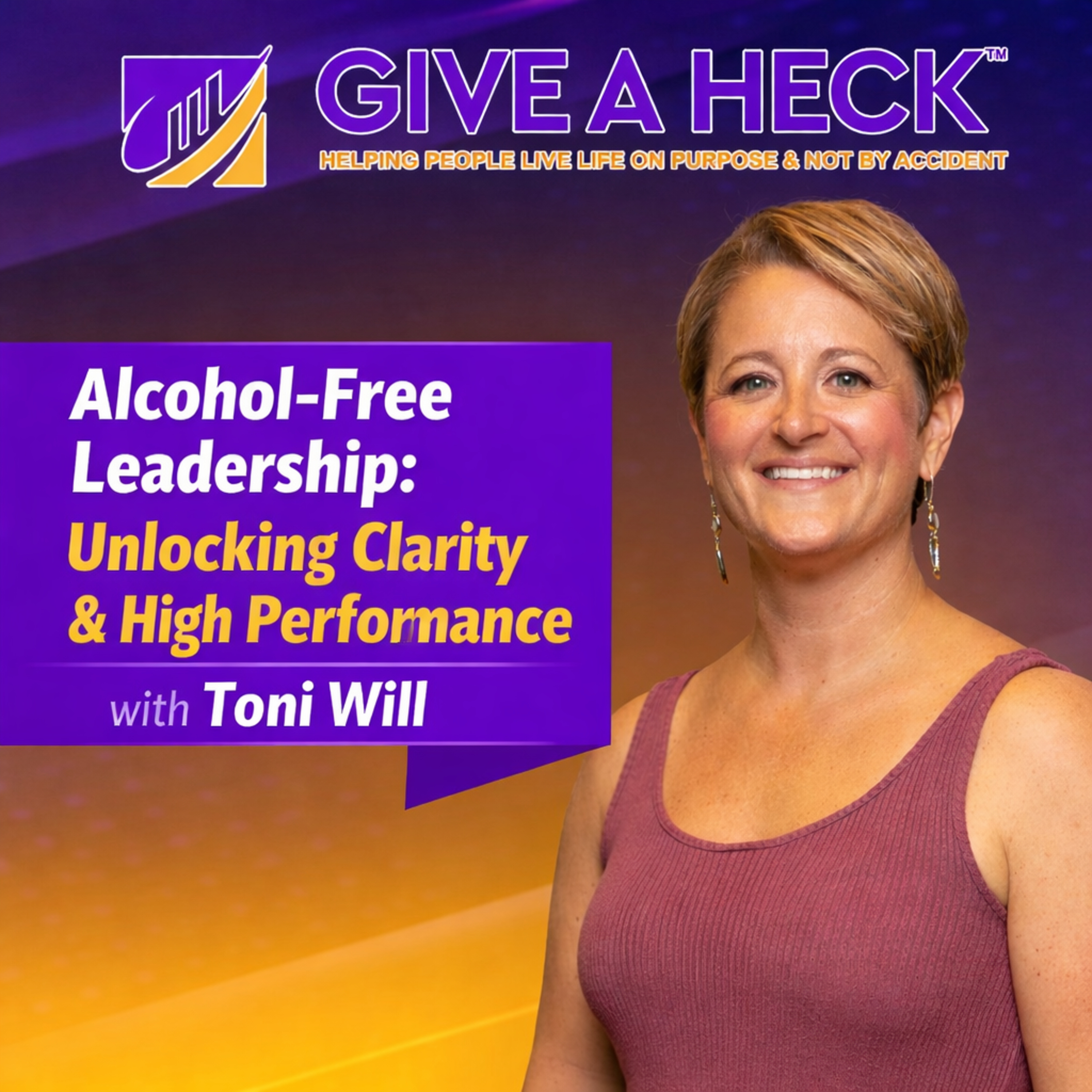 Alcohol-Free Leadership: How Quitting Drinking Unlocks Clarity and High Performance with Toni Will episode artwork