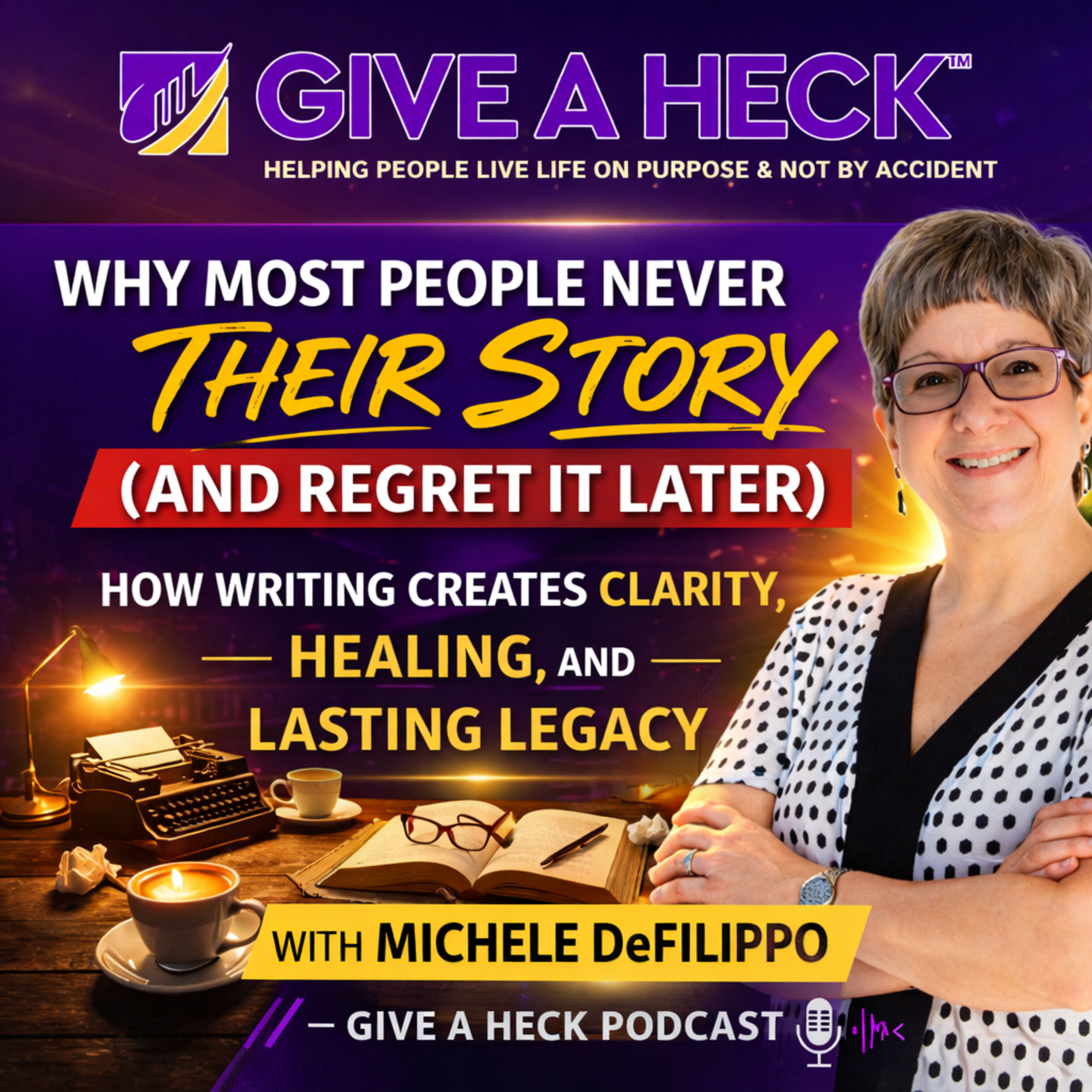 Why Most People Never Tell Their Story (And Regret It Later) | Michele DeFilippo episode artwork