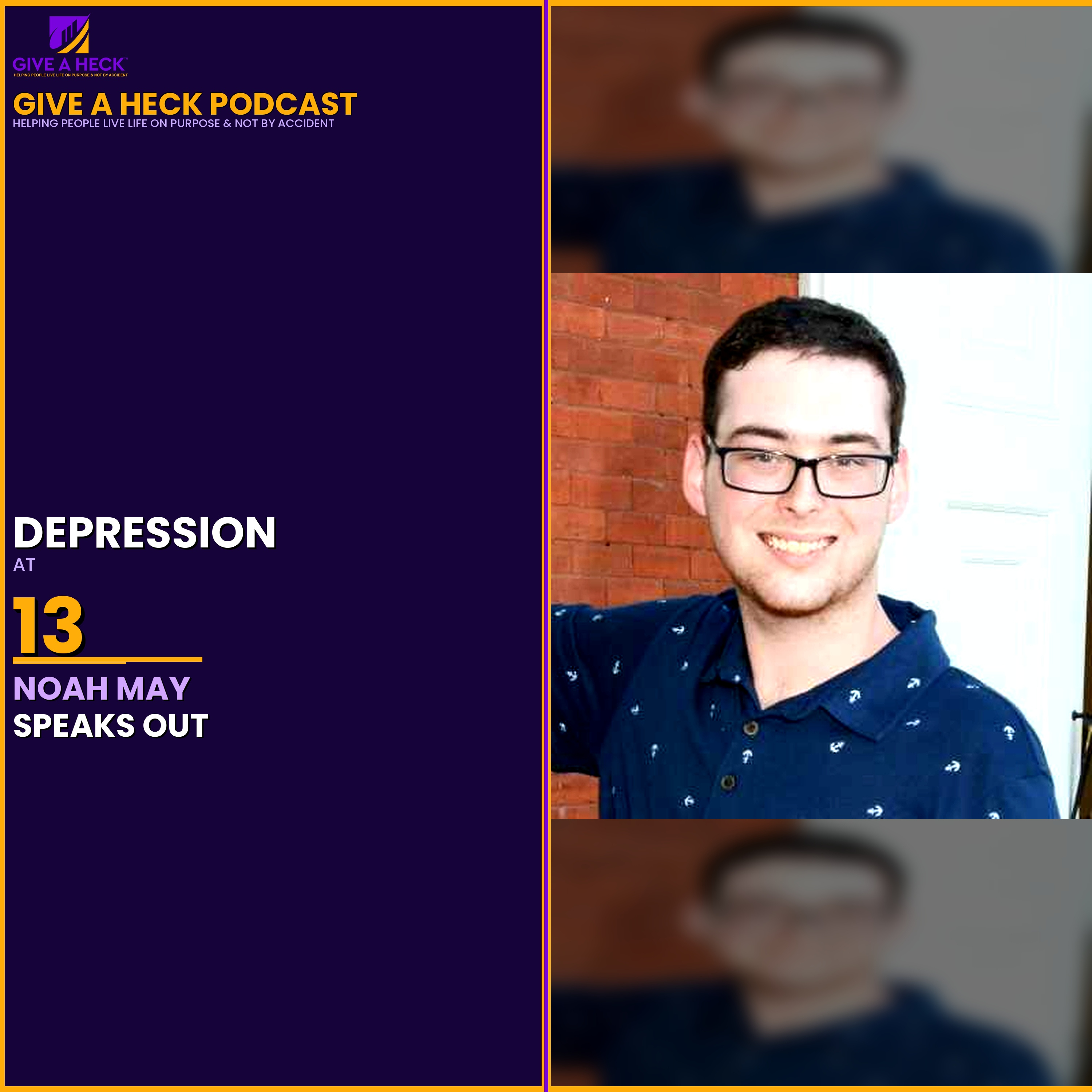 Depression at 13: Noah May Speaks Out episode artwork
