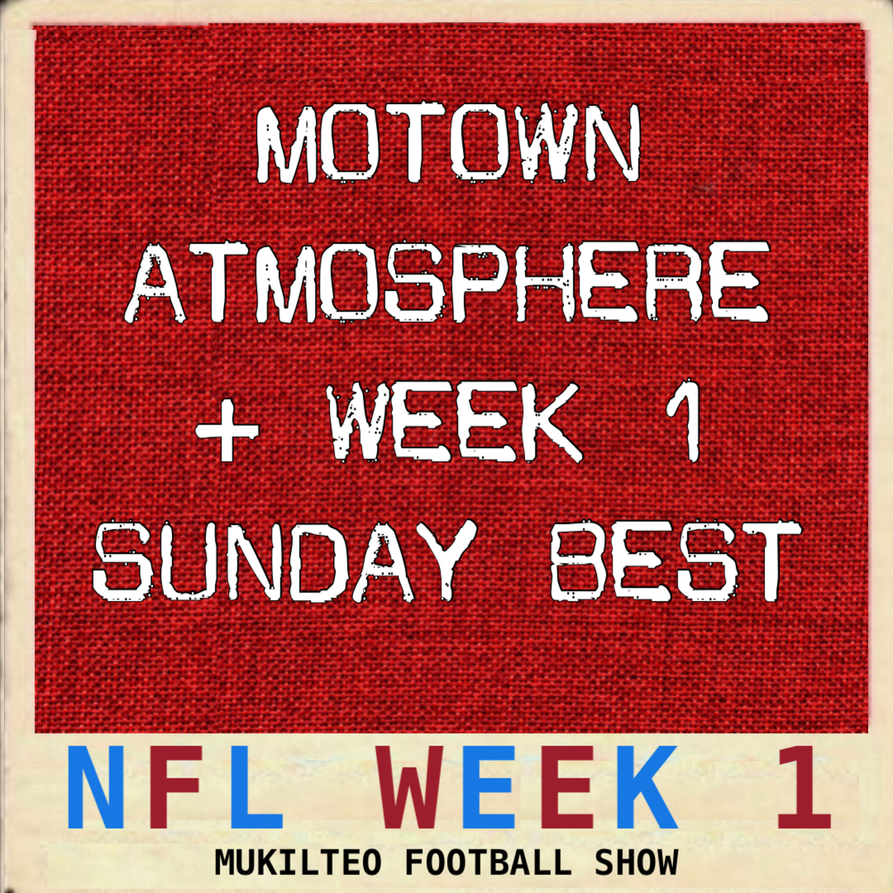 Motown Atmosphere + NFL Week 1 Sunday Best episode artwork