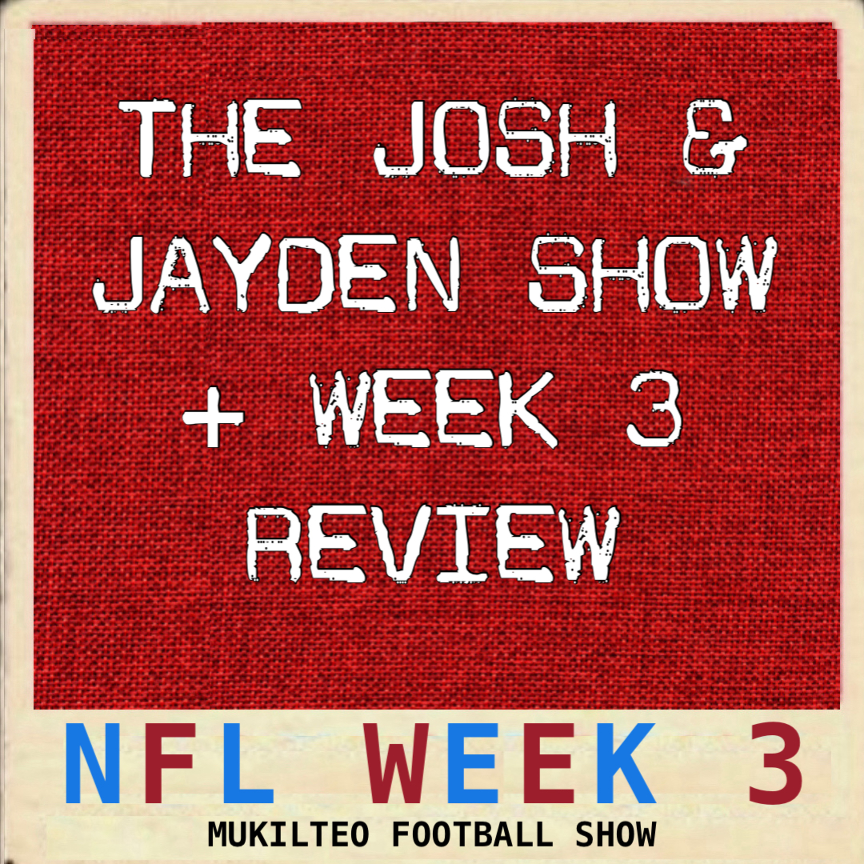 Josh & Jayden Show + Week 3 Review episode artwork