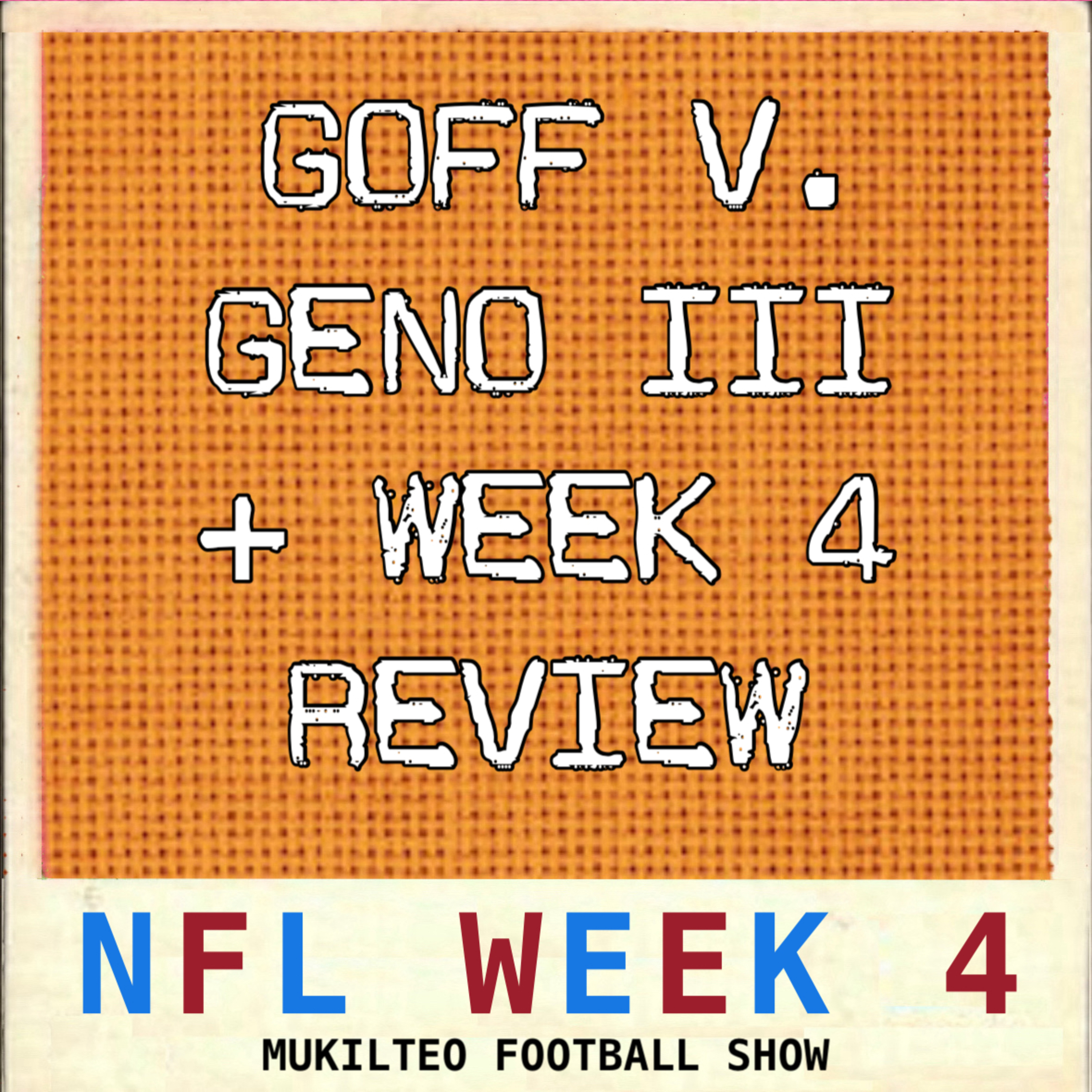 Goff vs Geno III + Week 4 Review episode artwork